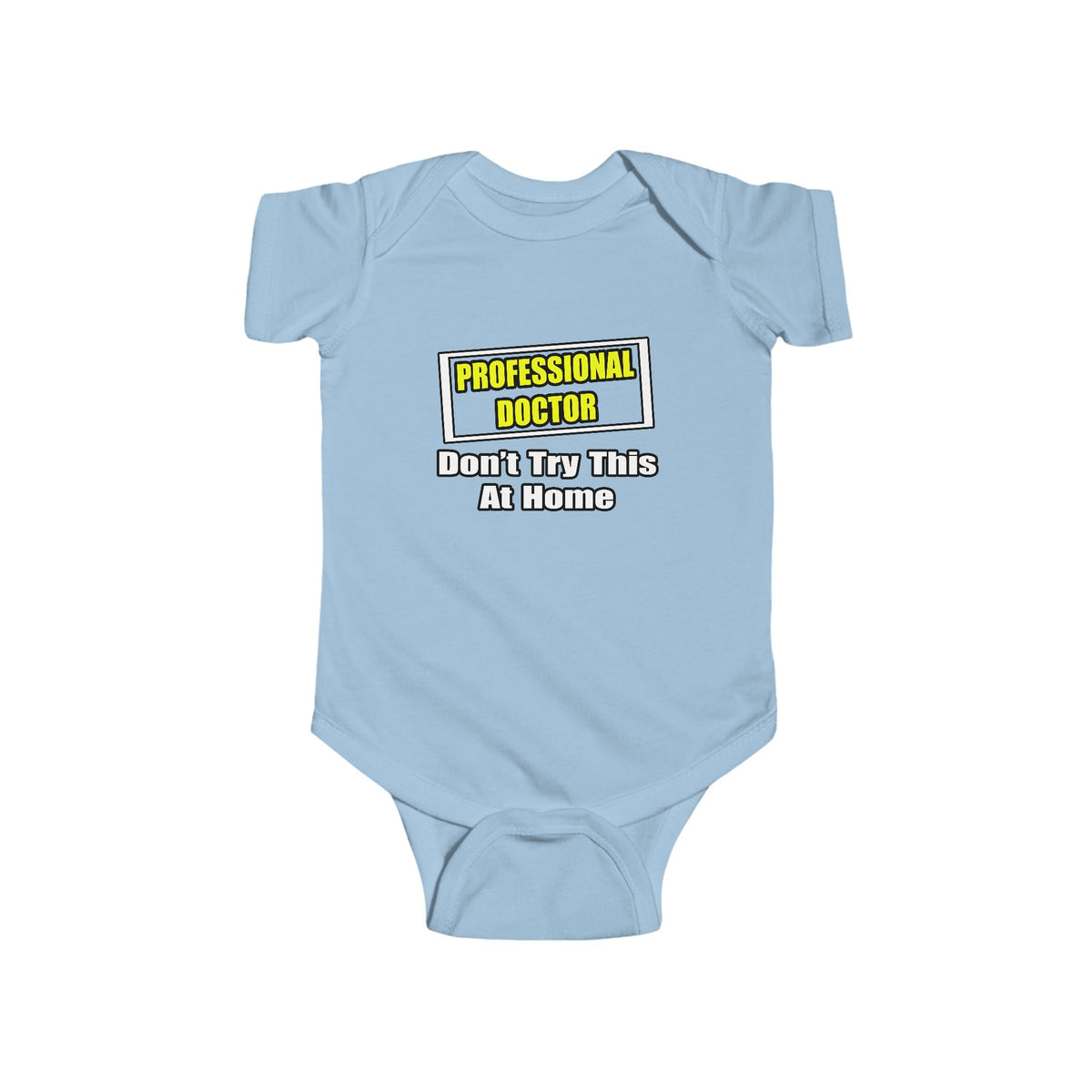 Professional Doctor...Don't Try This At Home - Infant Fine Jersey Bodysuit