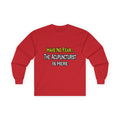Have No Fear, Acupuncturist Is Here - Unisex Ultra Cotton Long Sleeve Tee