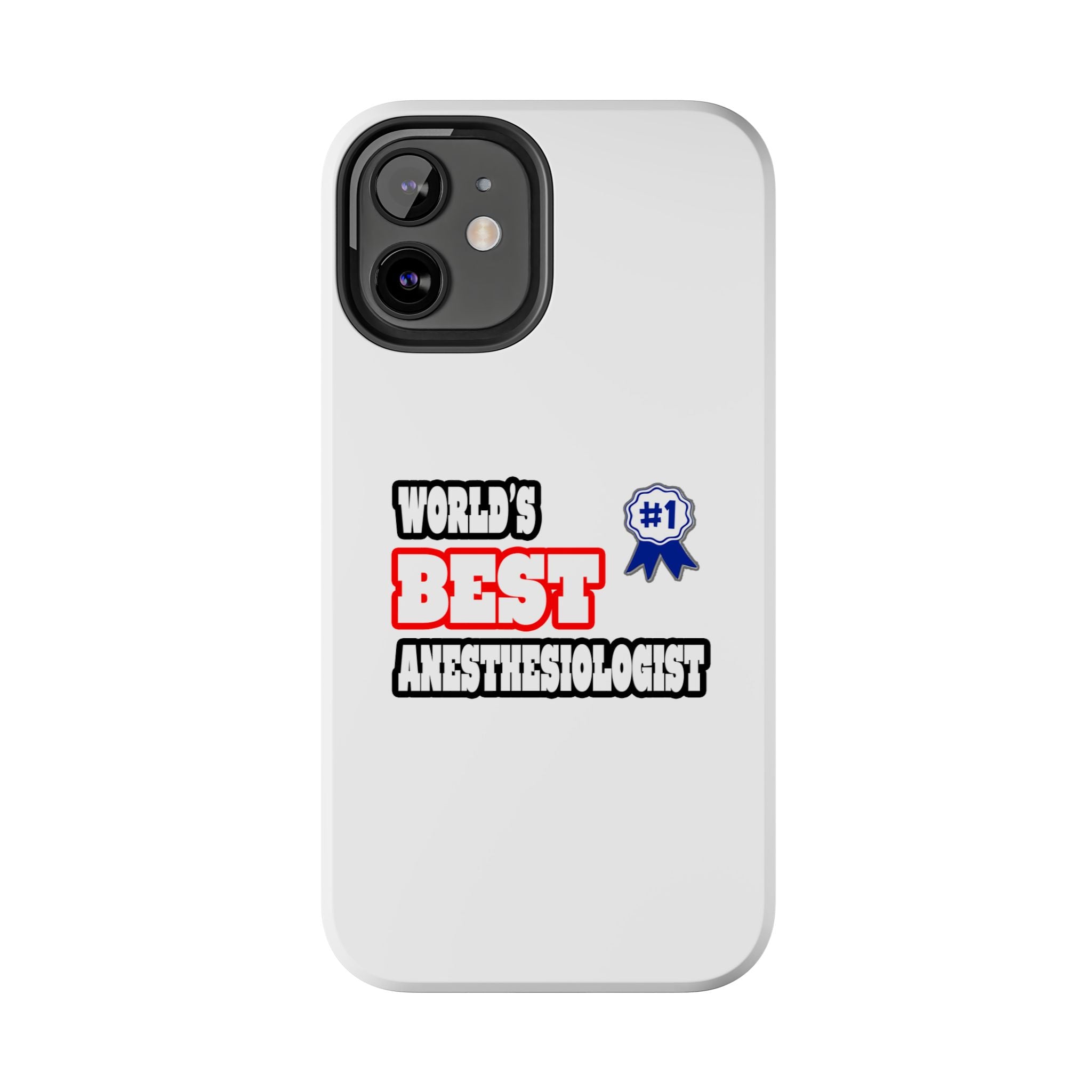 World's Best Anesthesiologist - Tough Phone Cases