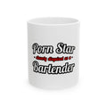 Porn Star... Bartender - Ceramic Mug, (11oz, 15oz)