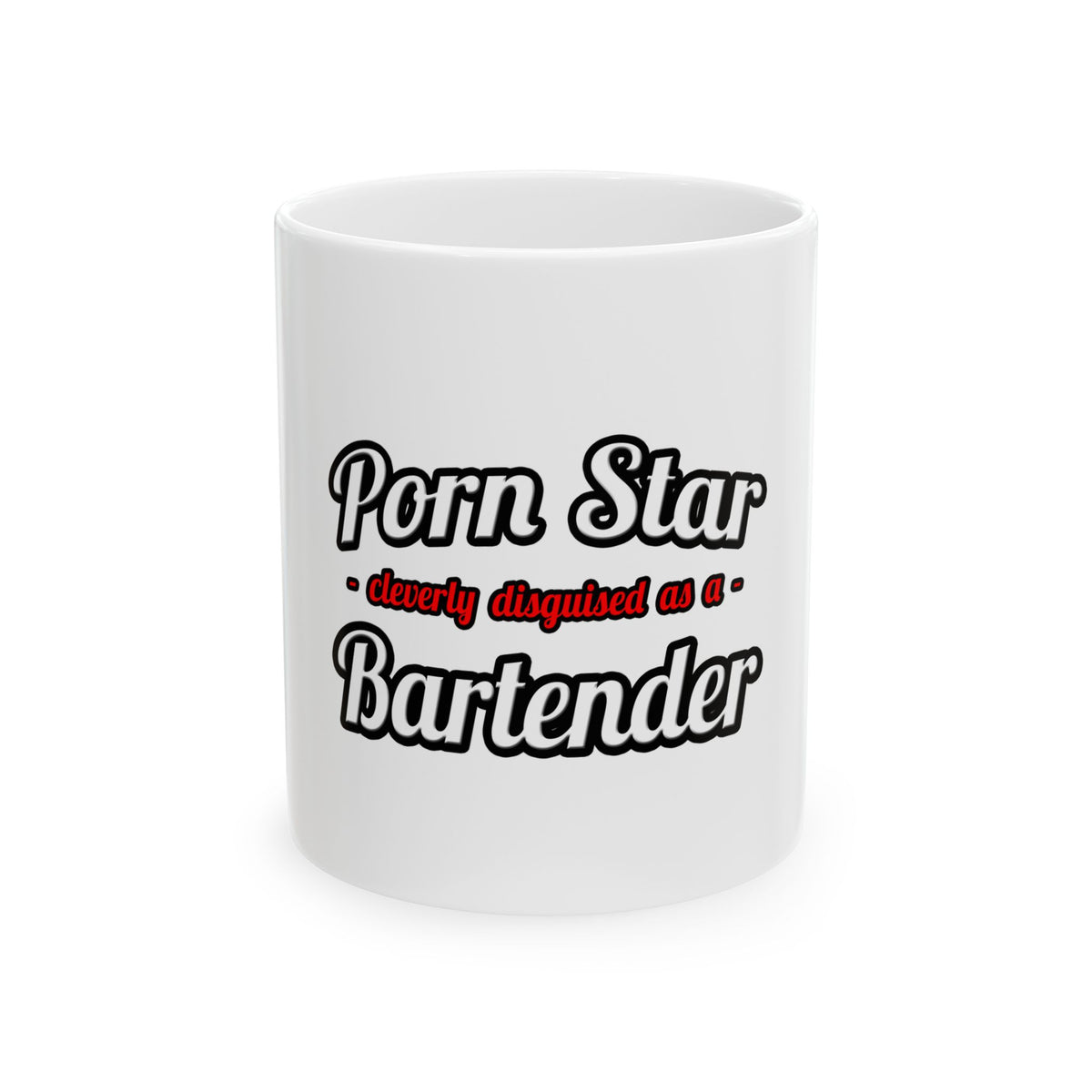 Porn Star... Bartender - Ceramic Mug, (11oz, 15oz)