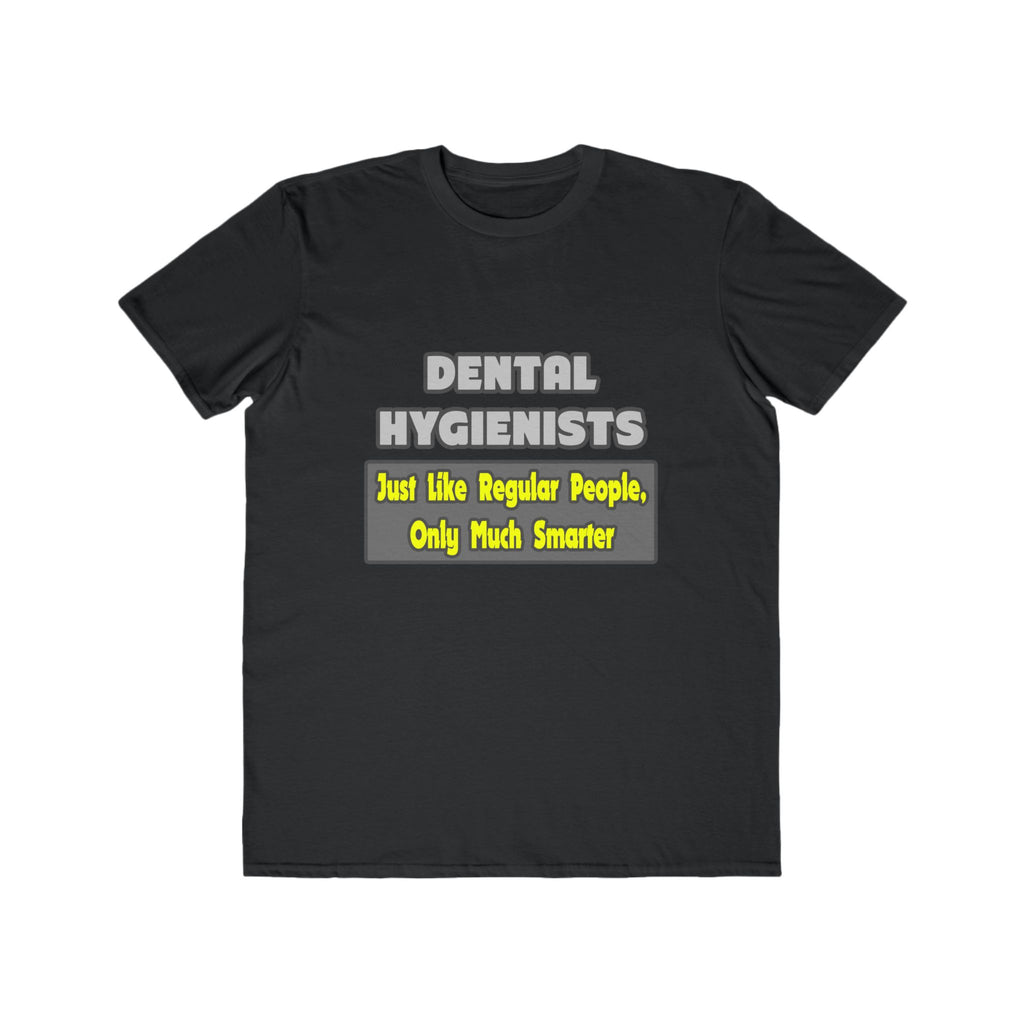 Dental Hygienists...Smarter - Men's Lightweight Fashion Tee
