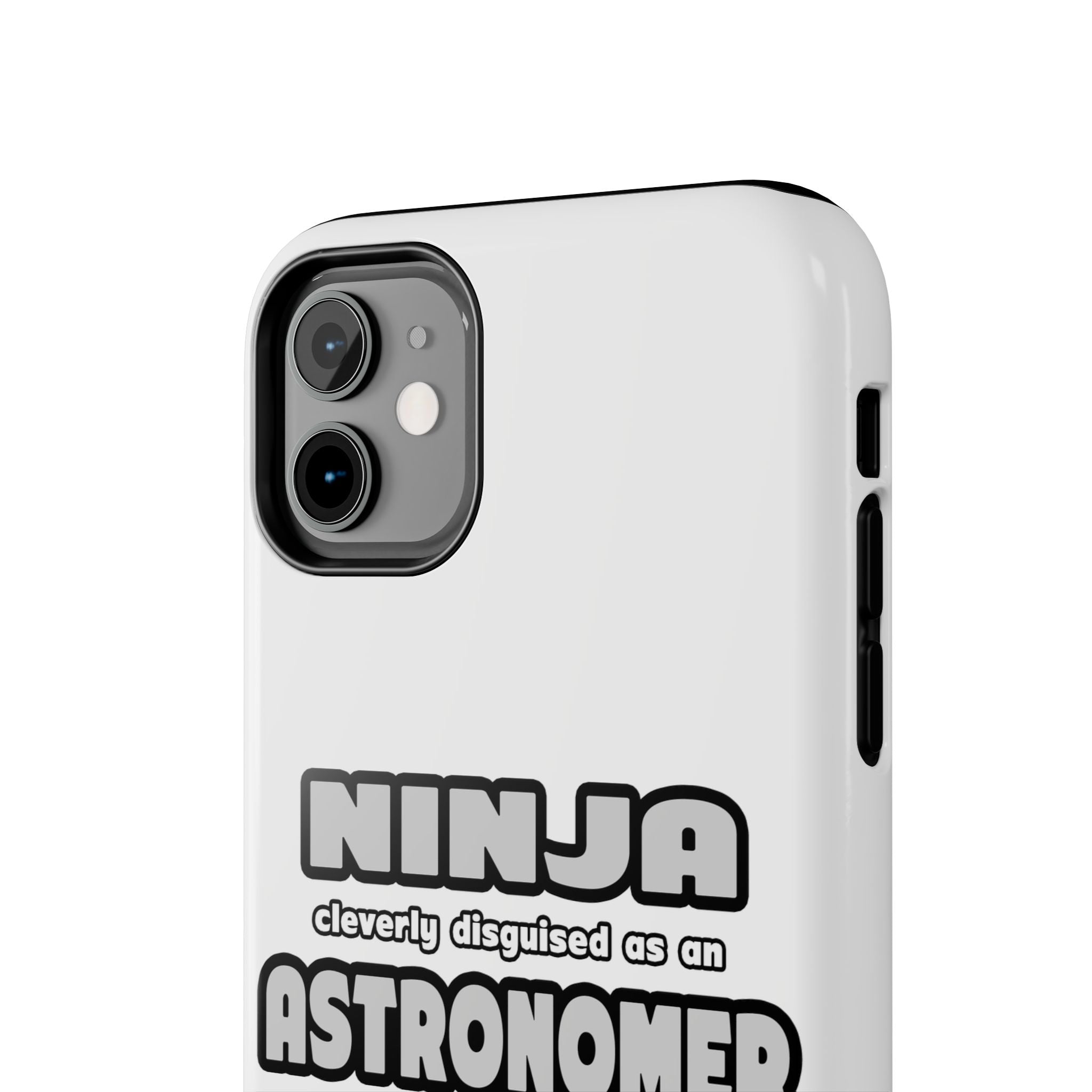 Ninja Cleverly Disguised As An Astronomer - Tough Phone Cases