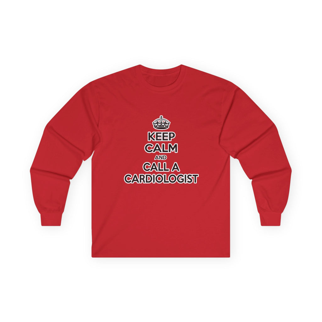 Keep Calm and Call a Cardiologist - Unisex Ultra Cotton Long Sleeve Tee