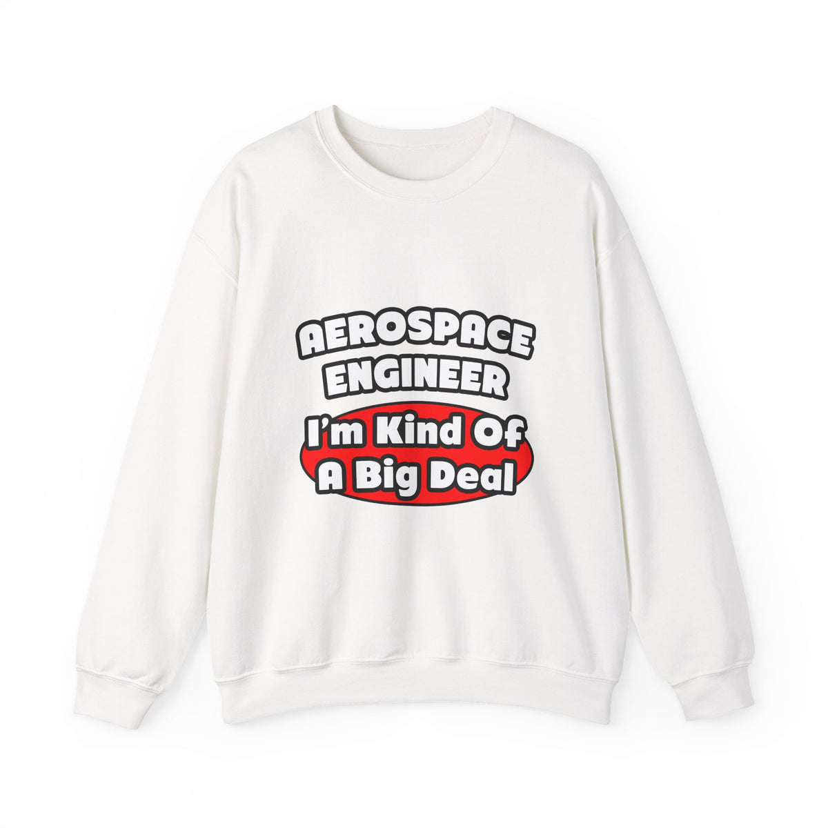 Aerospace Engineer...Big Deal - Unisex Heavy Blend™ Crewneck Sweatshirt