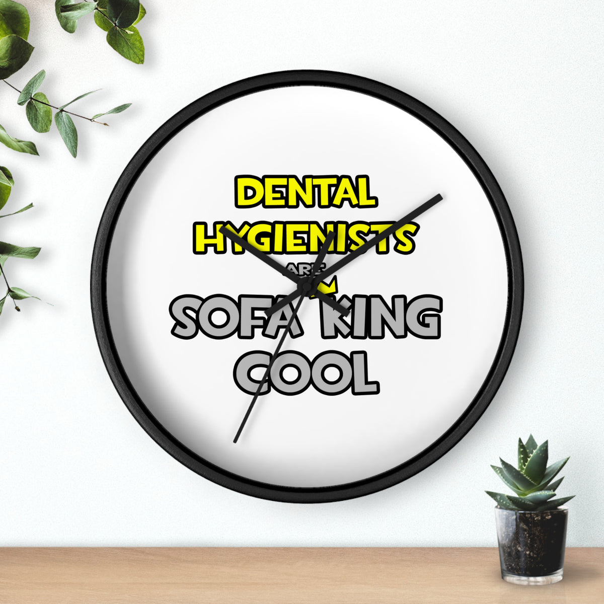 Dental Hygienists Are Sofa King Cool - Wall Clock