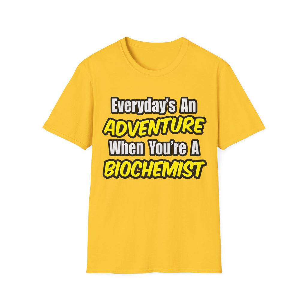 Everyday's An Adventure...Biochemist - Unisex Softstyle T-Shirt