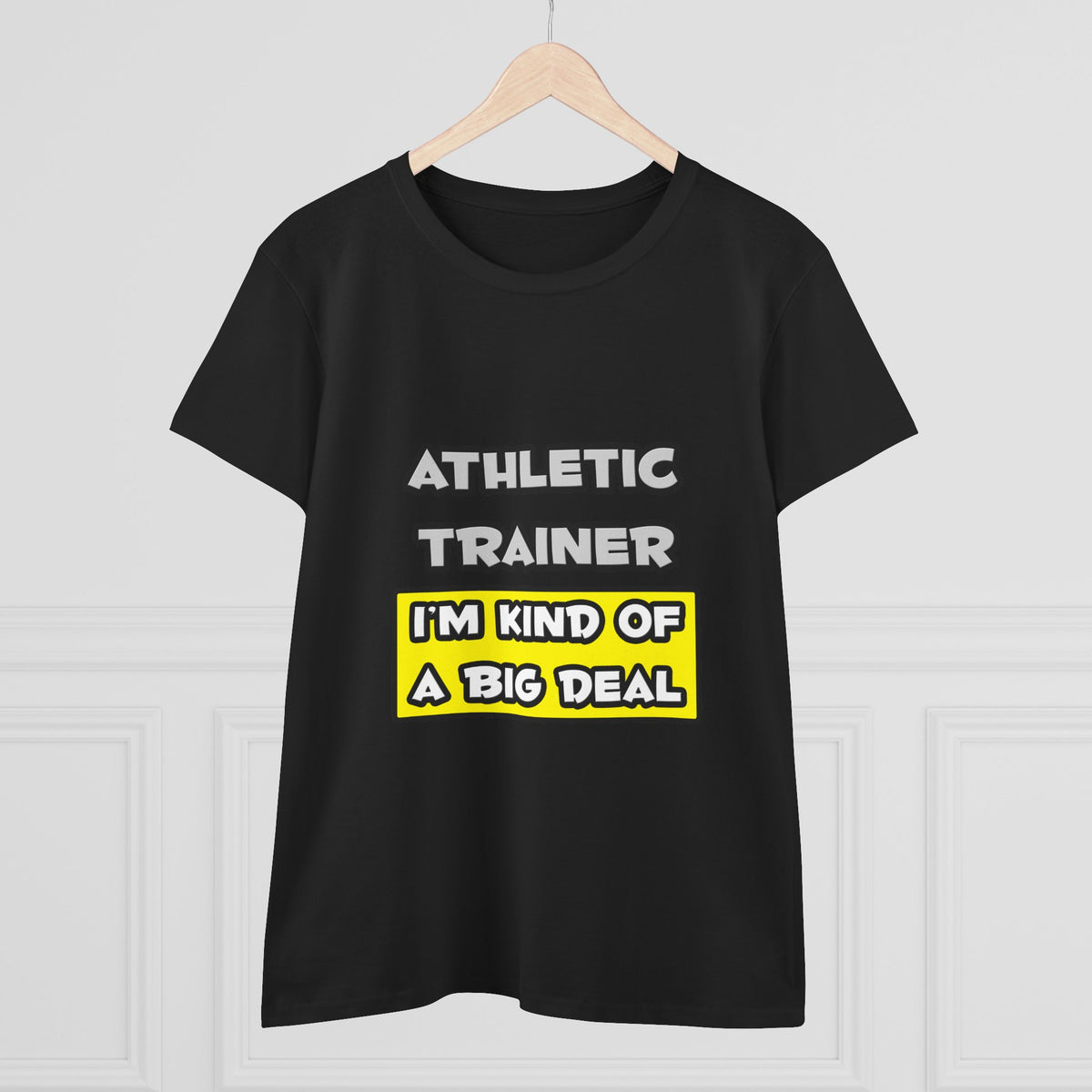 Athletic Trainer .. I'm Kind of a Big Deal - Women's Midweight Cotton Tee