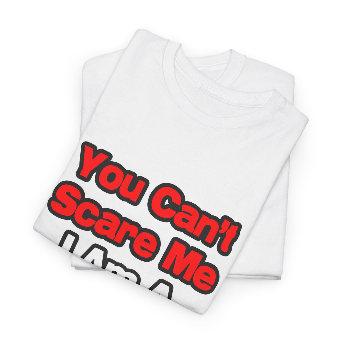 You Can't Scare Me...Doctor - Unisex Heavy Cotton Tee