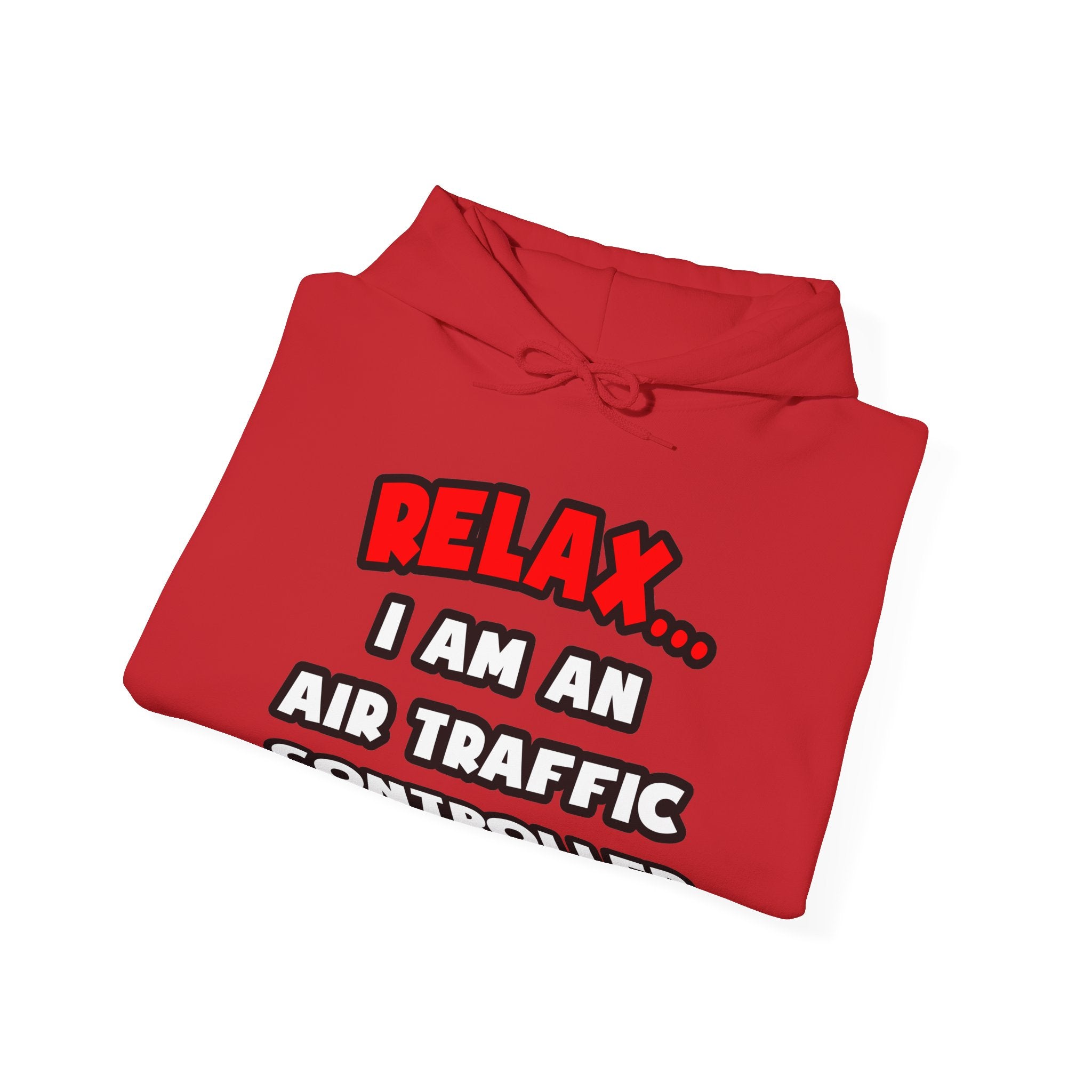 Relax ... I Am An Air Traffic Controller - Unisex Heavy Blend™ Hooded Sweatshirt