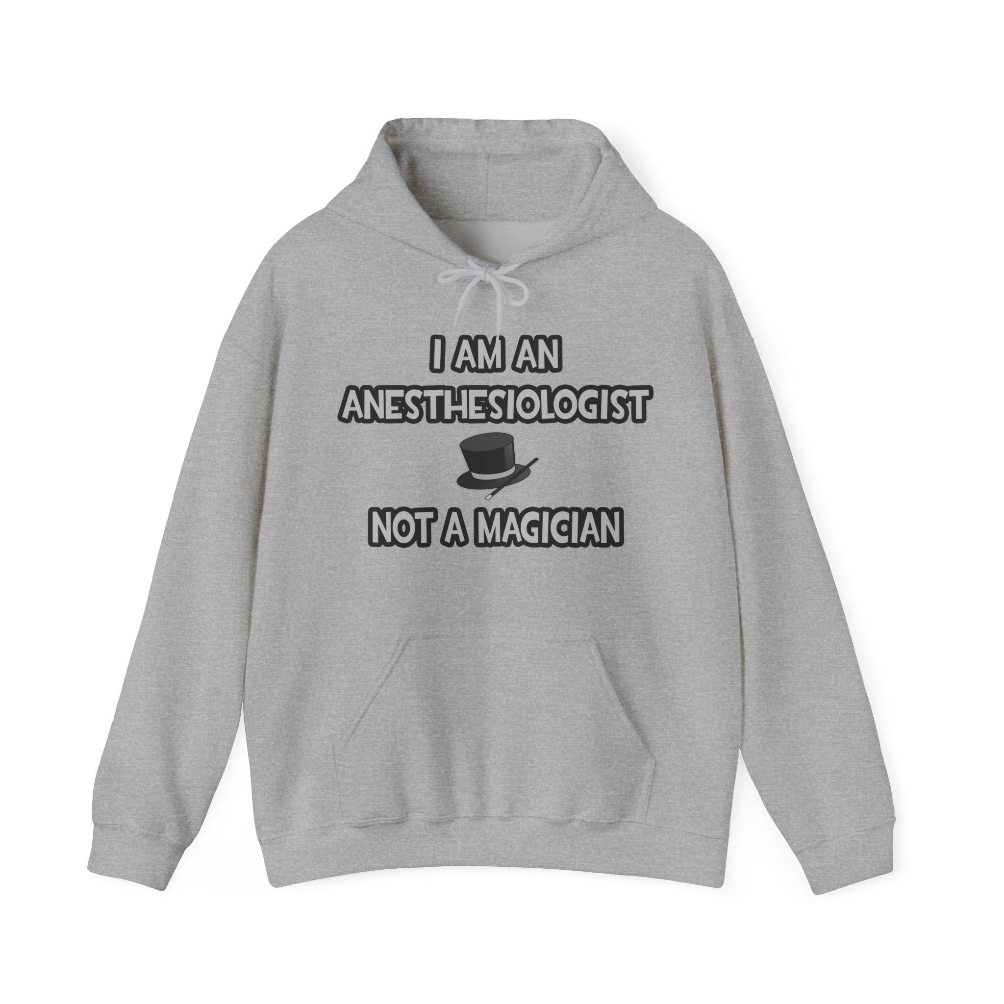 I Am An Anesthesiologist ... Not A Magician - Unisex Heavy Blend™ Hooded Sweatshirt
