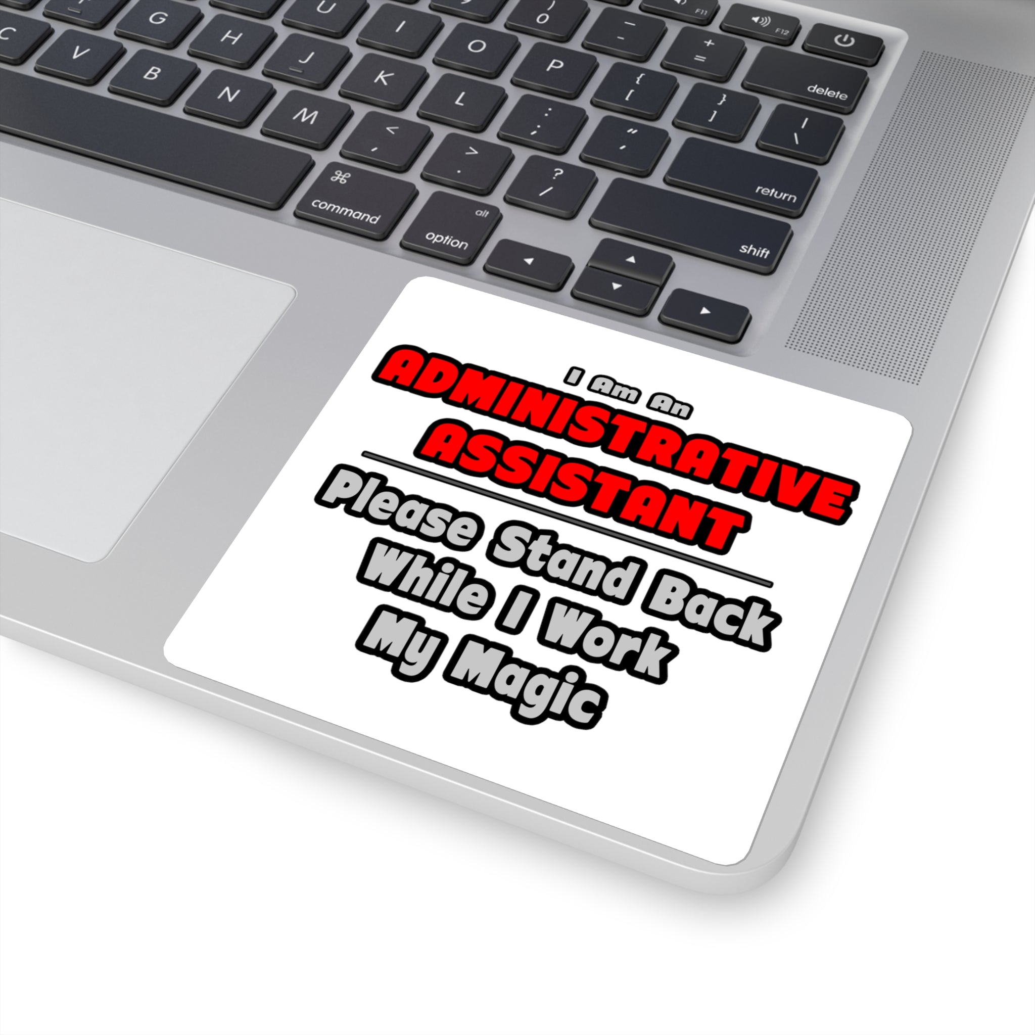 Administrative Assistant...Work My Magic - Square Stickers
