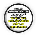 Funny Administrative Assistant T Shirts - Wall Clock