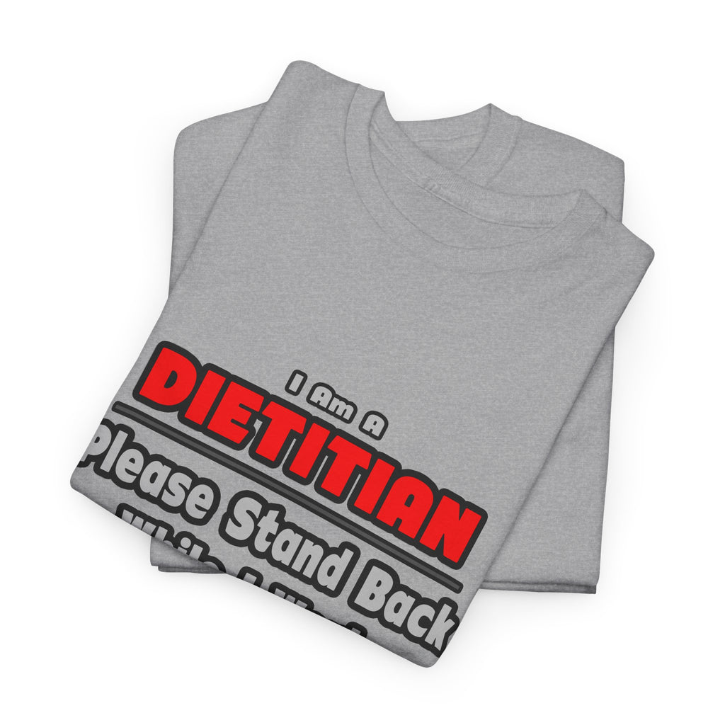 Dietitian ... Stand Back ... Work My Magic - Unisex Heavy Cotton Tee
