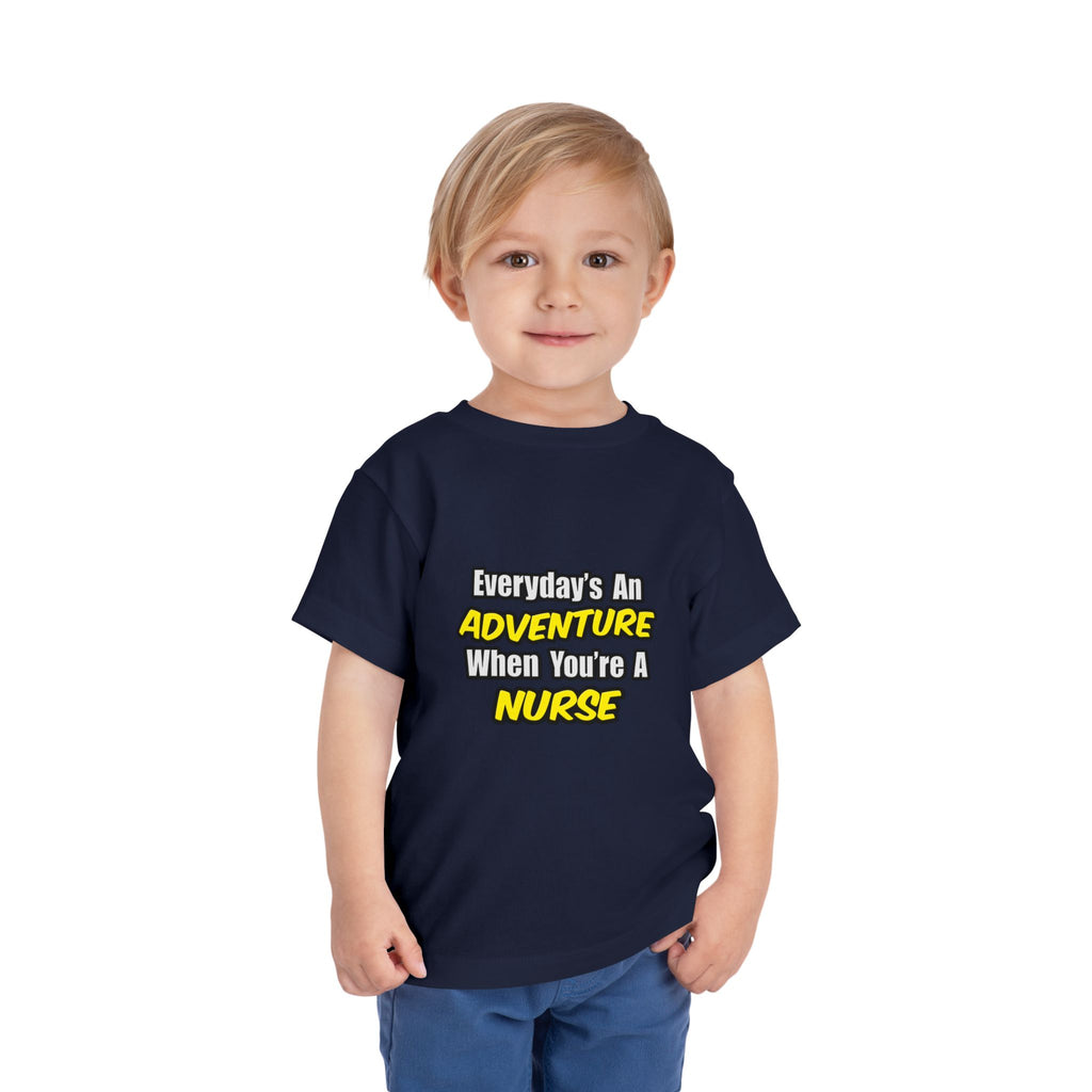 Everyday's An Adventure...Nurse - Toddler Short Sleeve Tee