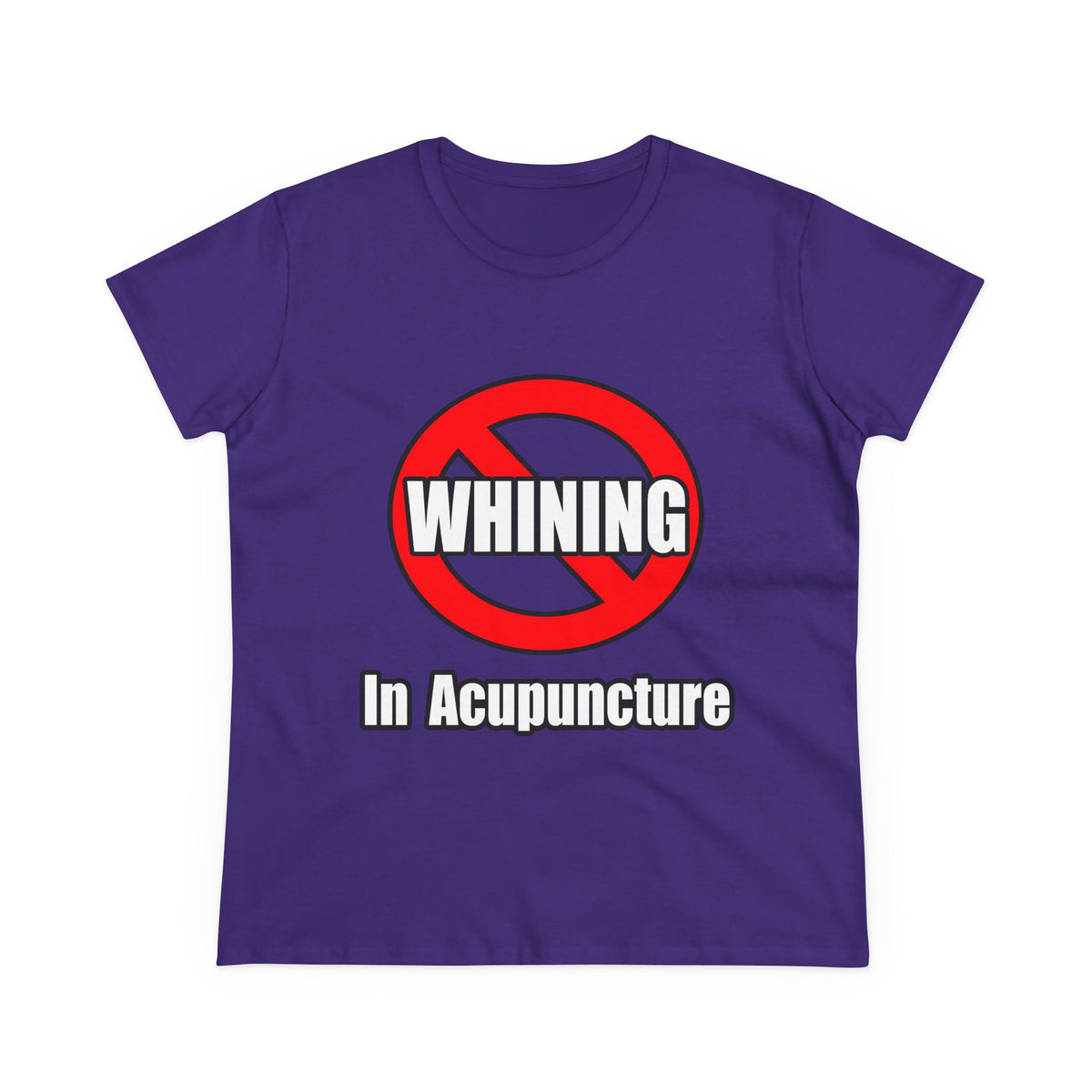 No Whining In Acupuncture - Women's Midweight Cotton Tee