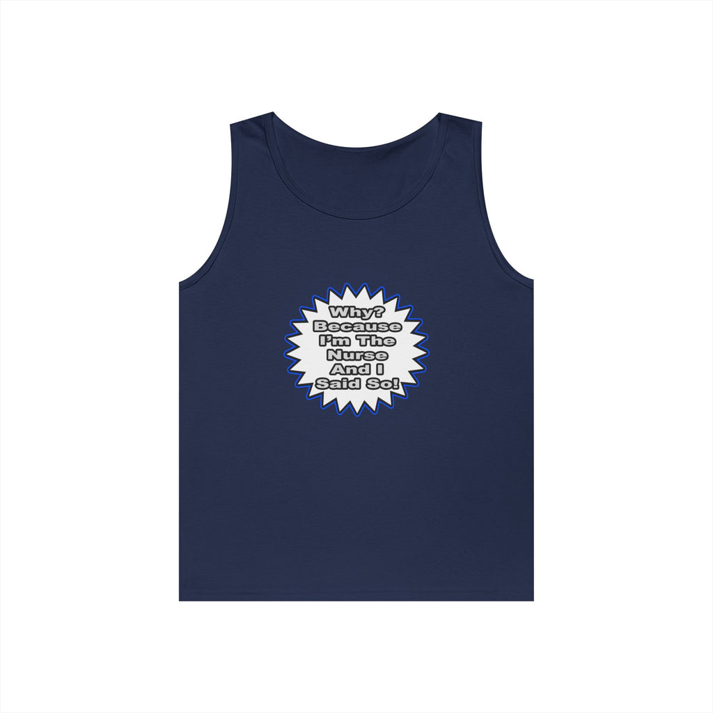 Nurse...Because I Said So - Unisex Heavy Cotton Tank Top