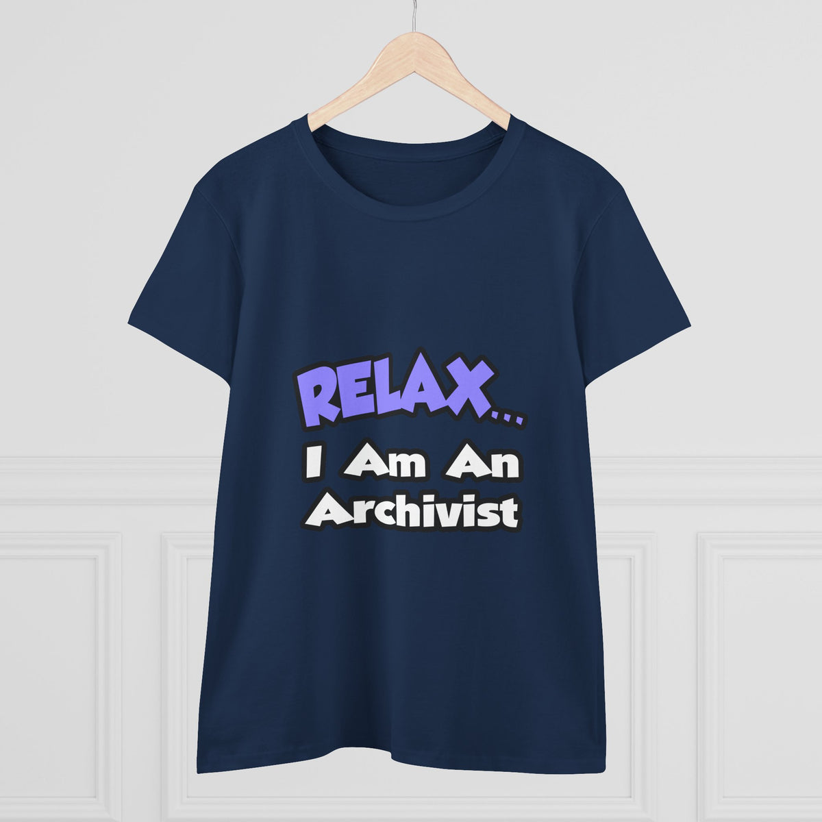 Relax ... I Am An Archivist - Women's Midweight Cotton Tee