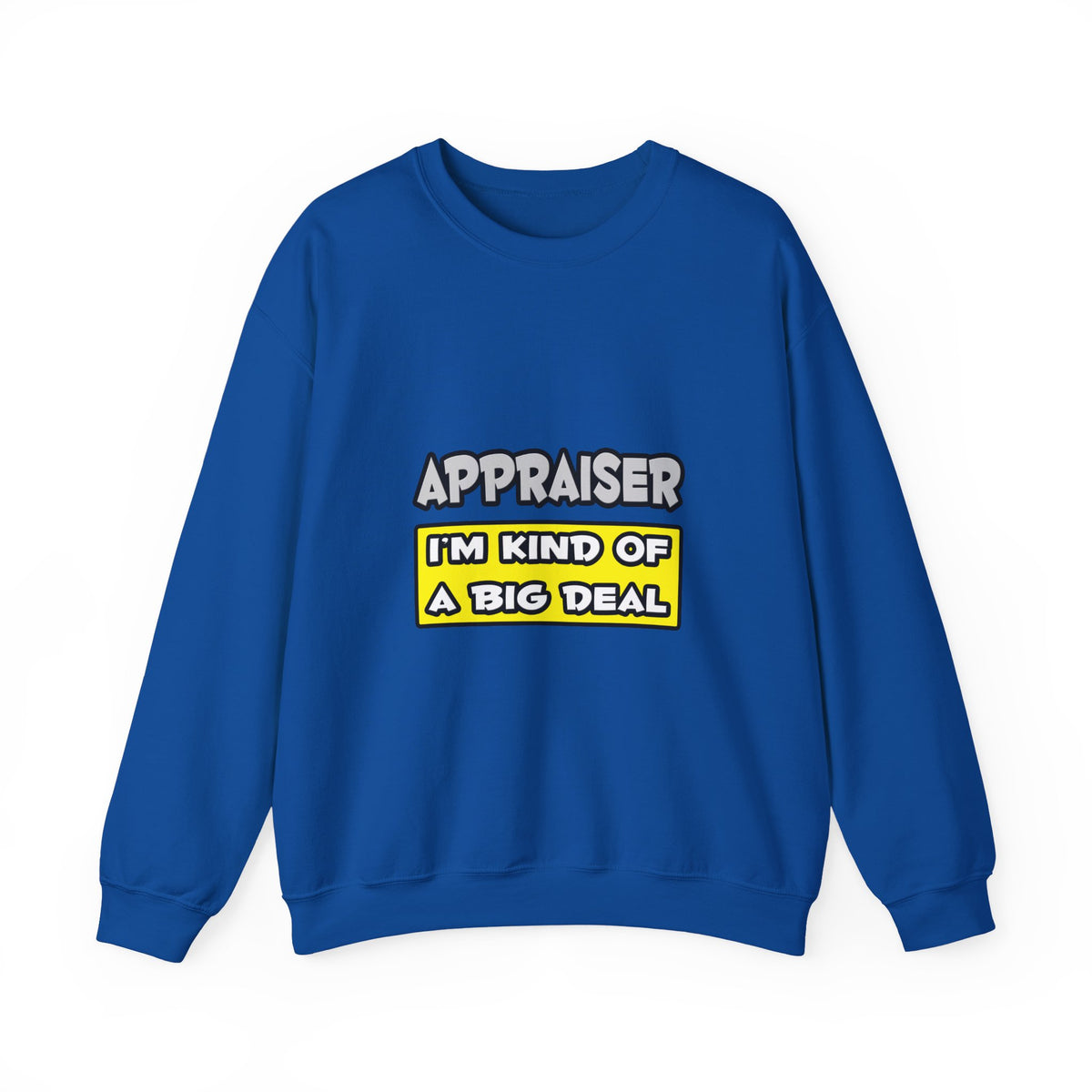 Appraiser .. I'm Kind of a Big Deal - Unisex Heavy Blend™ Crewneck Sweatshirt