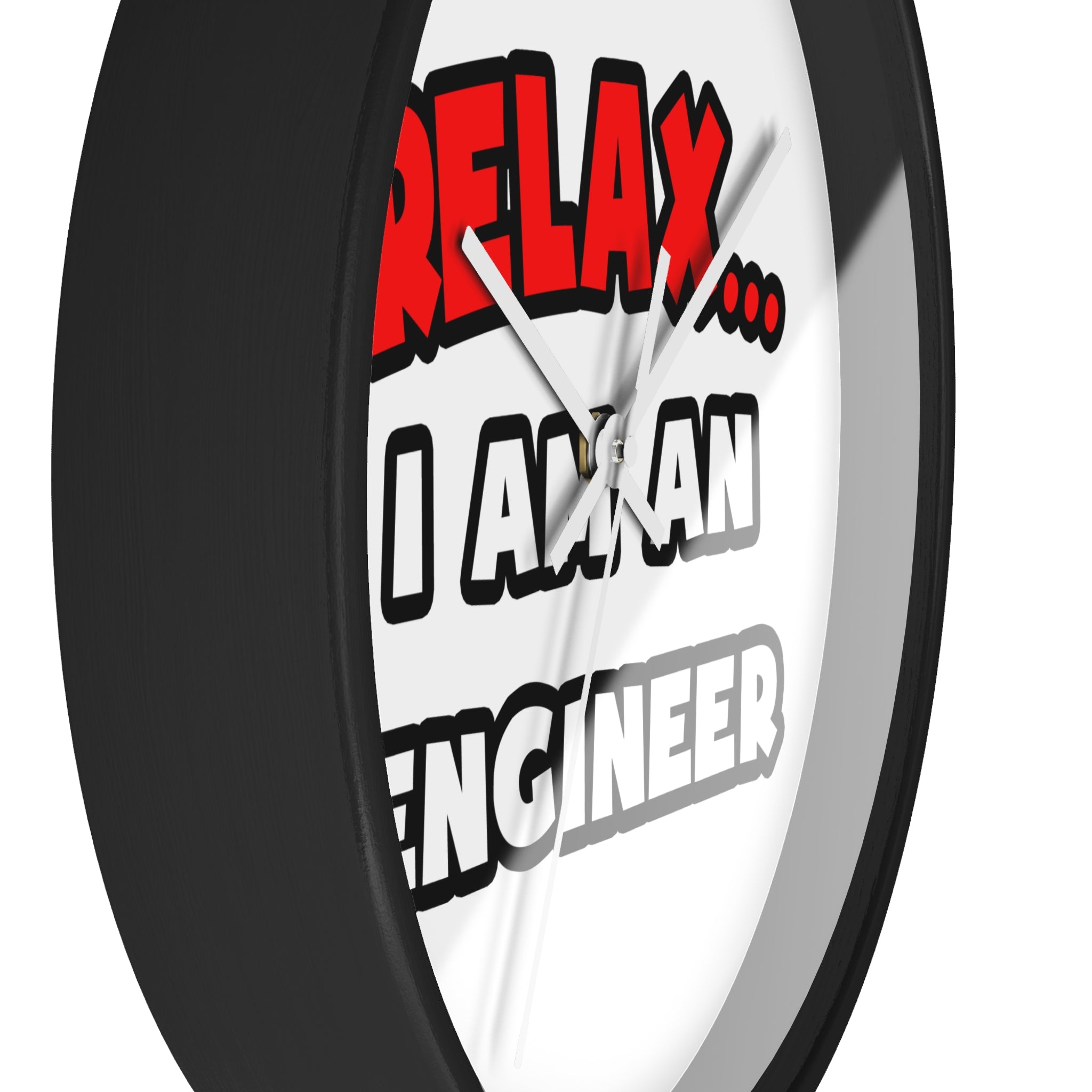 Relax ... I Am An Engineer - Wall Clock