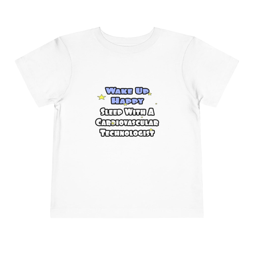 Wake Up Happy .. Sleep With Cardiovascular Tech - Toddler Short Sleeve Tee