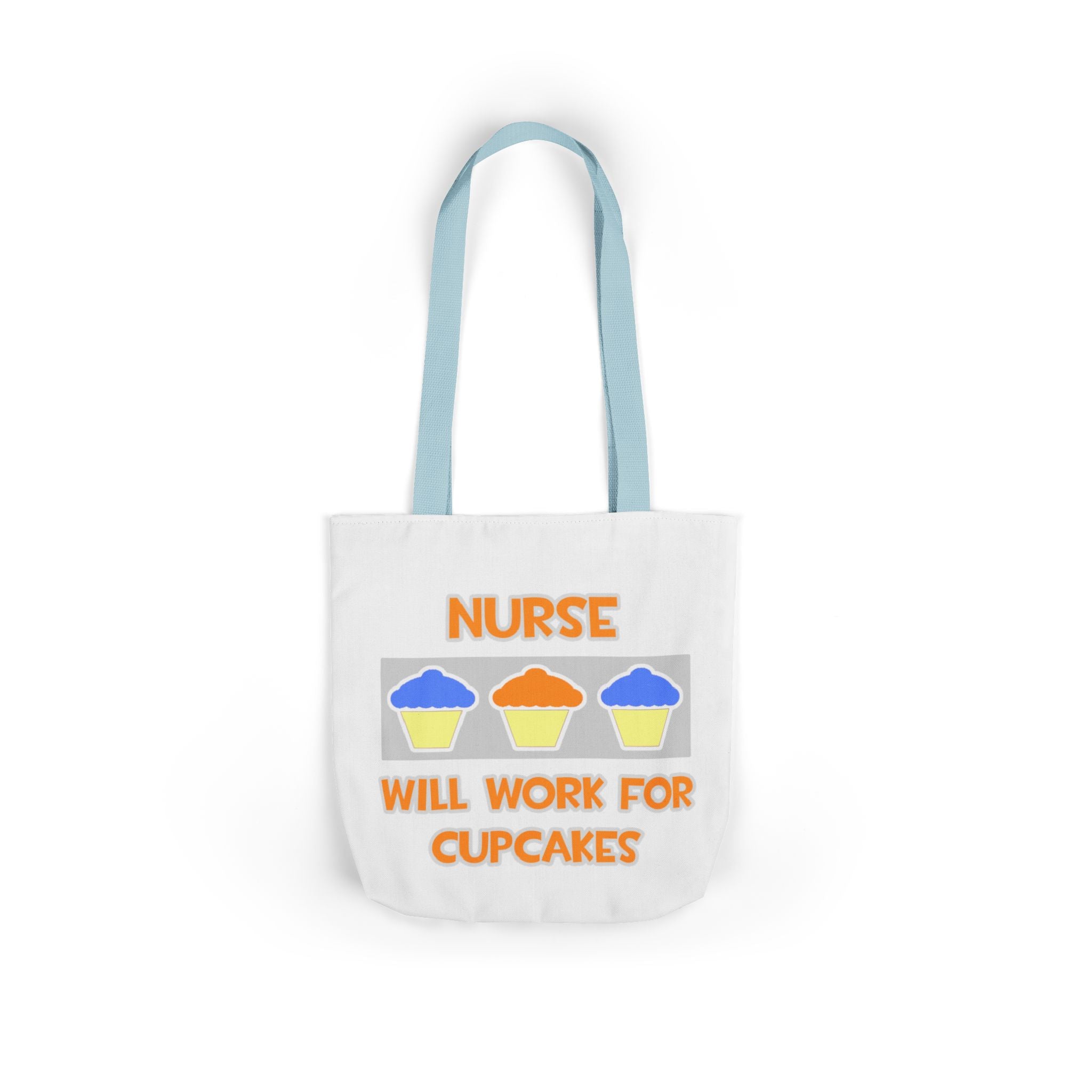 Nurse ... Will Work For Cupcakes - Canvas Tote Bag, 5-Color Straps