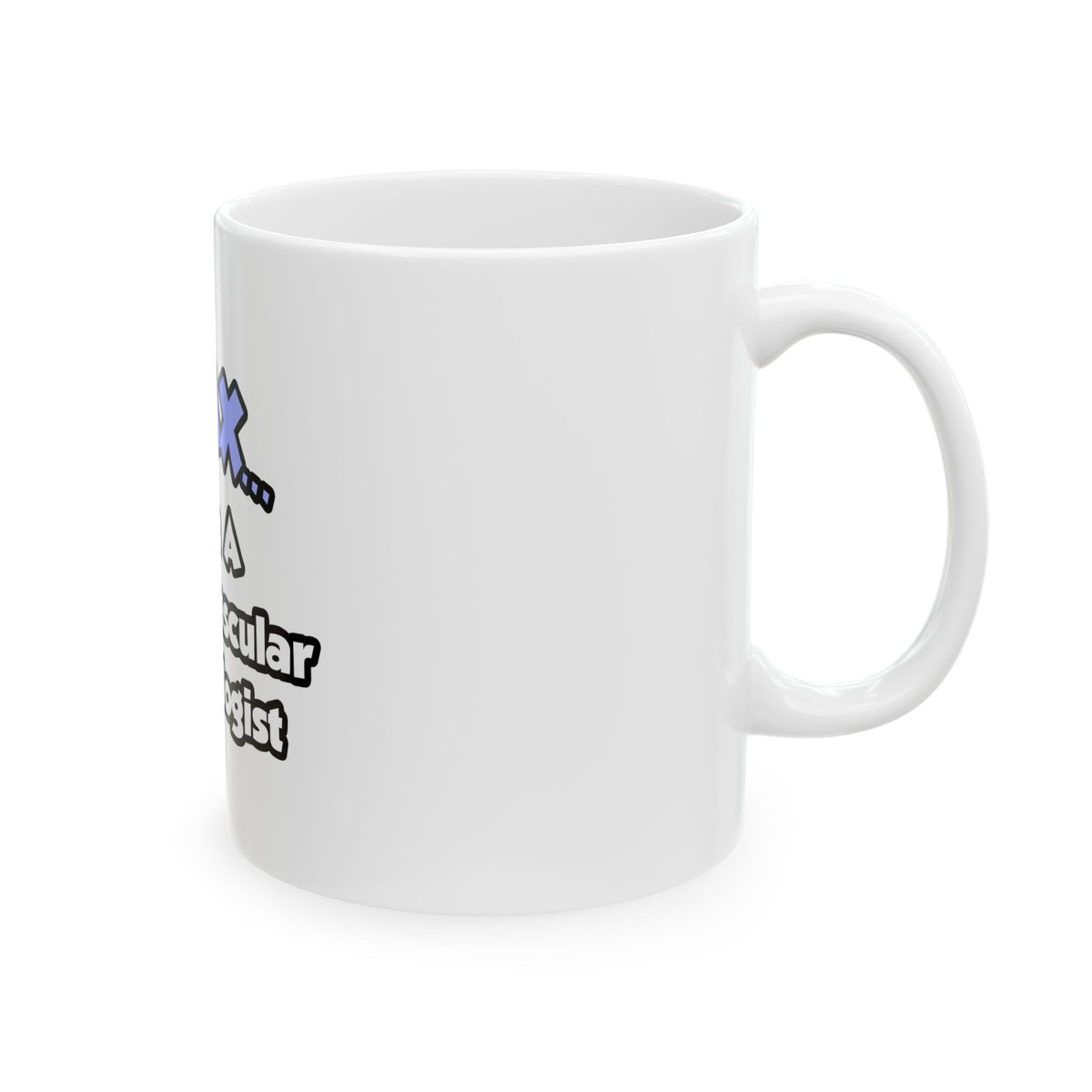 Relax .. I am a Cardiovascular Technologist - Ceramic Mug, (11oz, 15oz)