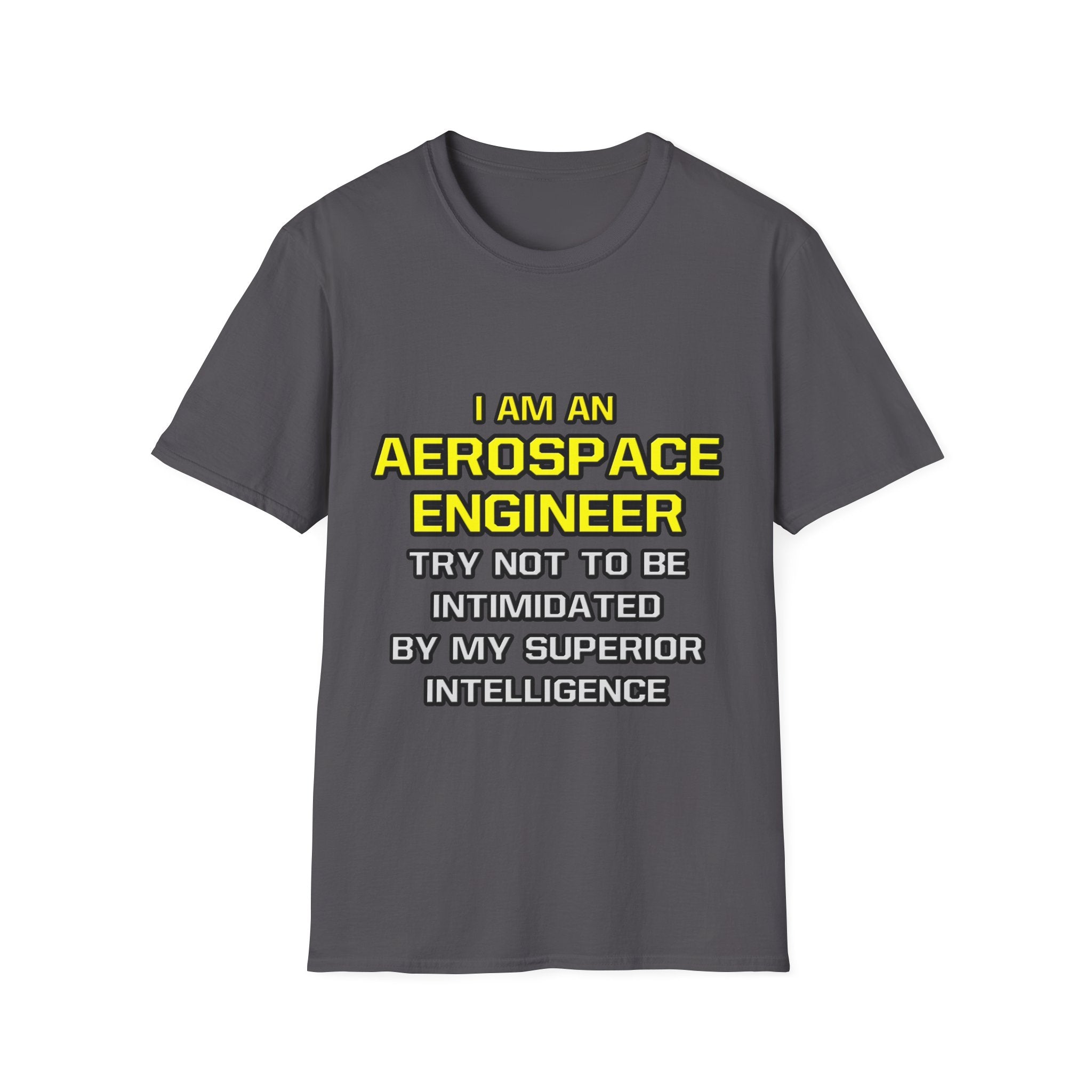 Aerospace Engineer...Superior Intelligence - Unisex Softstyle T-Shirt