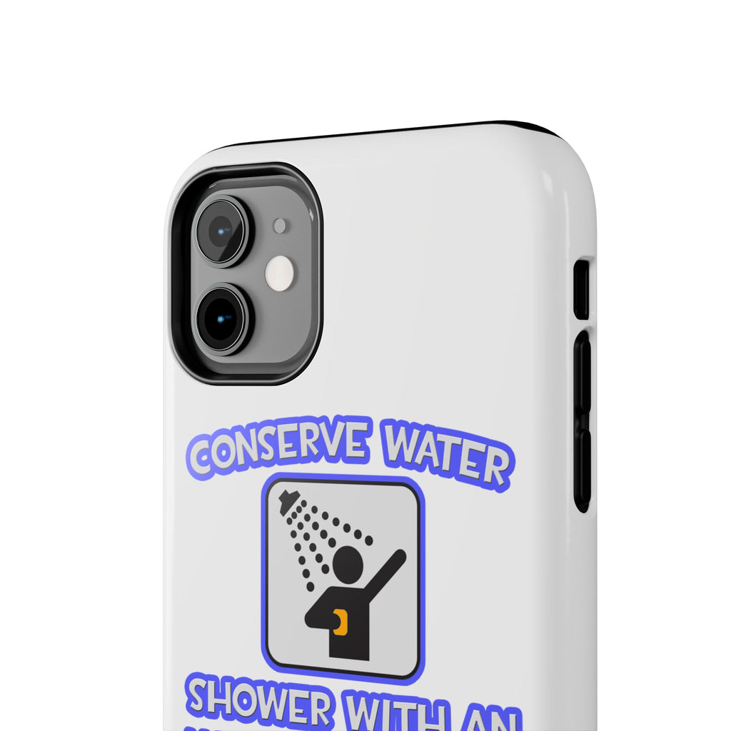 Conserve Water .. Shower With Anesthesiologist Asst - Tough Phone Cases