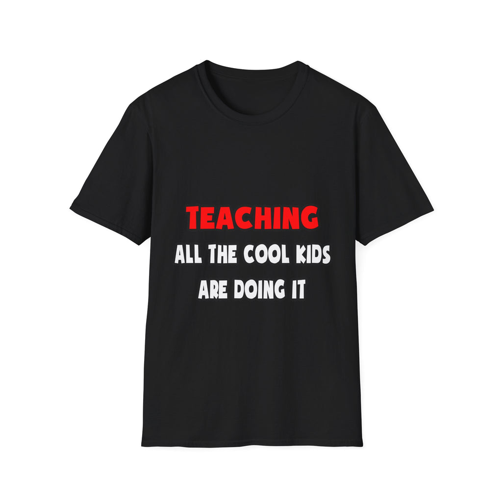 Funny Teacher Shirts and Gifts - Unisex Softstyle T-Shirt