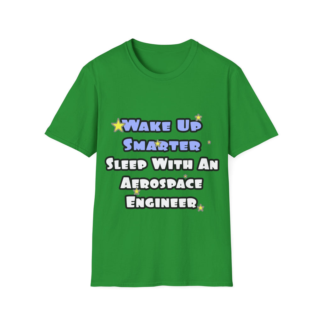 Smarter...Sleep With an Aerospace Engineer - Unisex Softstyle T-Shirt