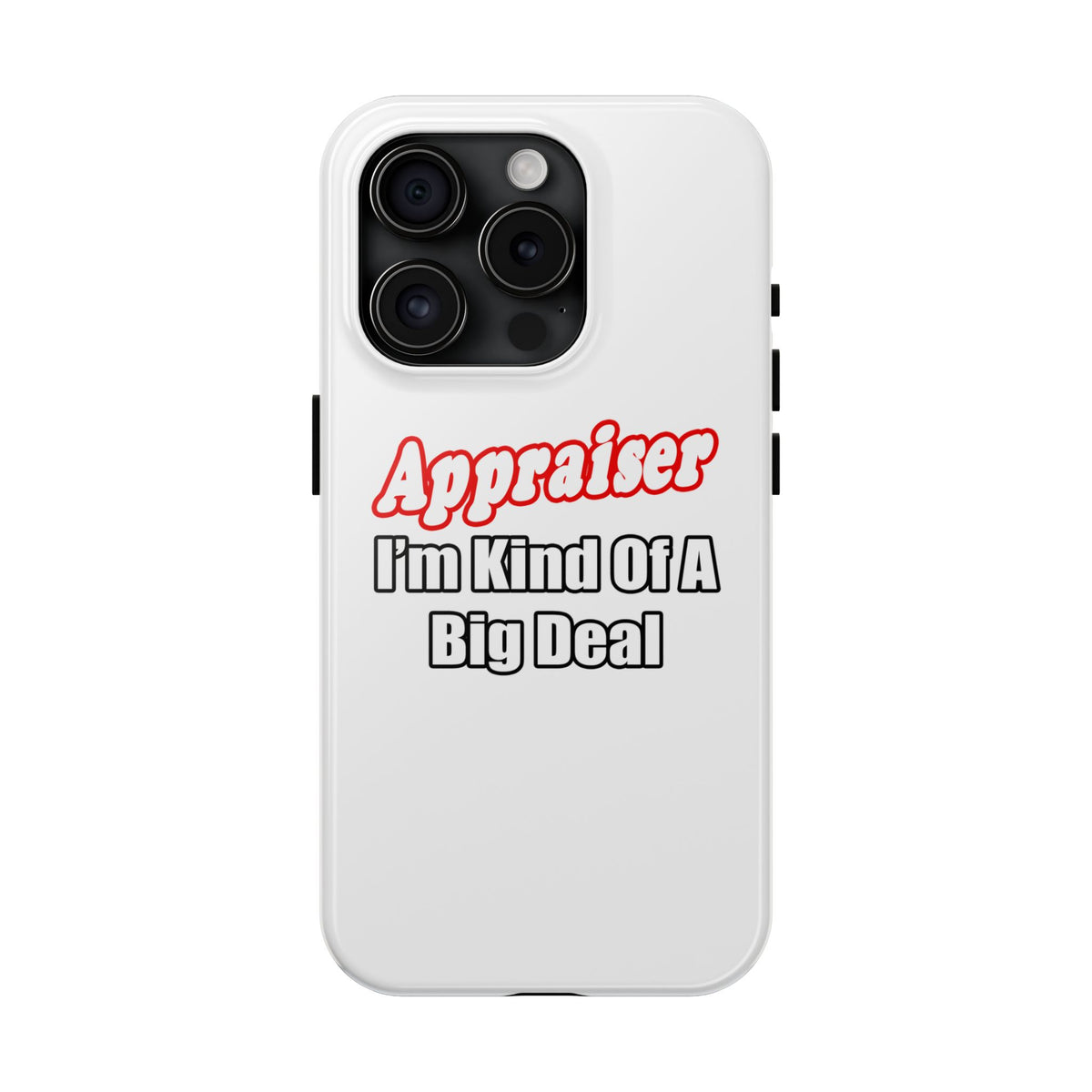 Appraiser...Kind of a Big Deal - Tough Phone Cases