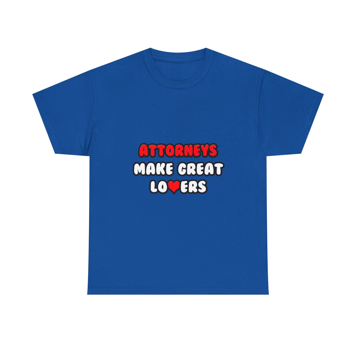 Attorneys Make Great Lovers - Unisex Heavy Cotton Tee