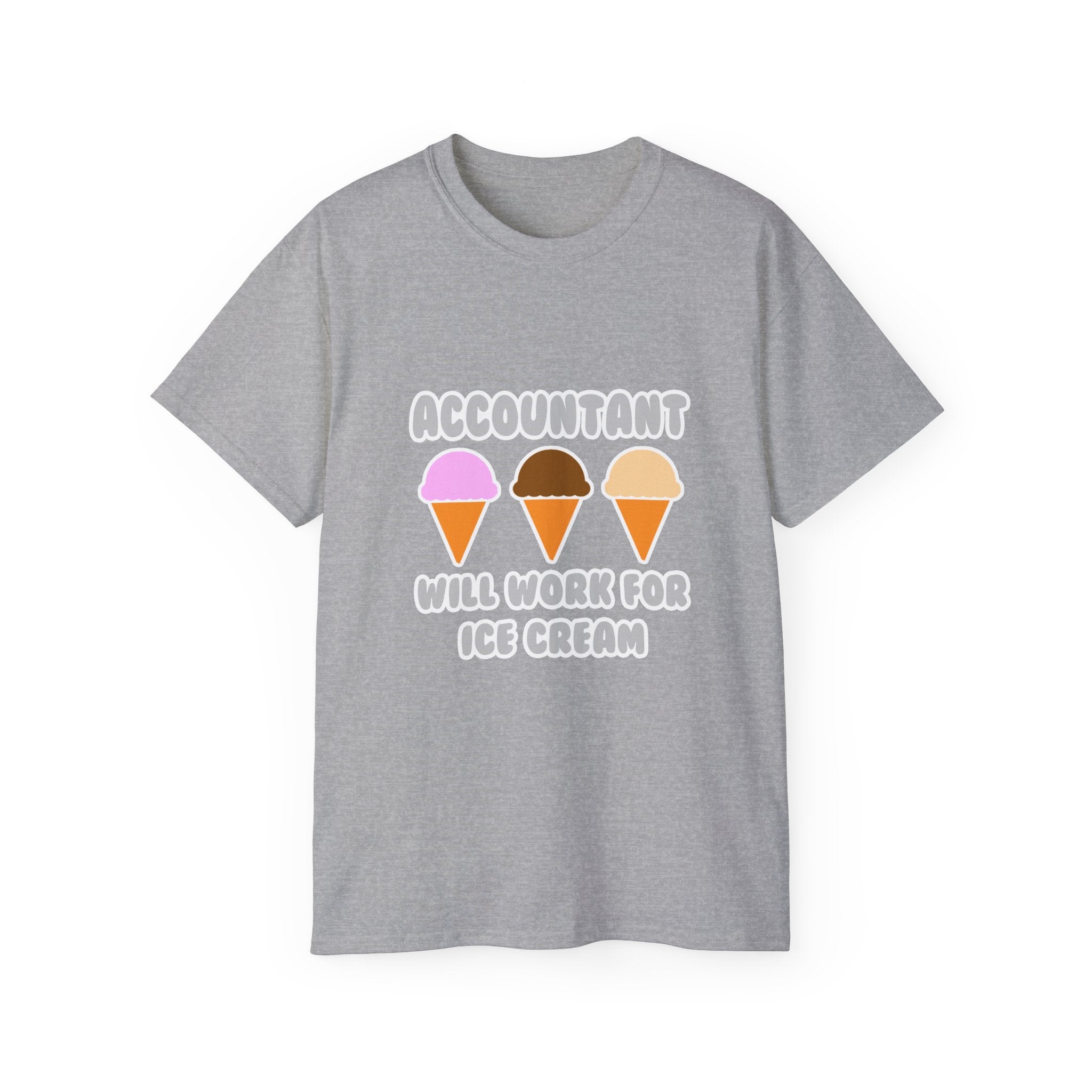 Accountant ... Will Work For Ice Cream - Unisex Ultra Cotton Tee