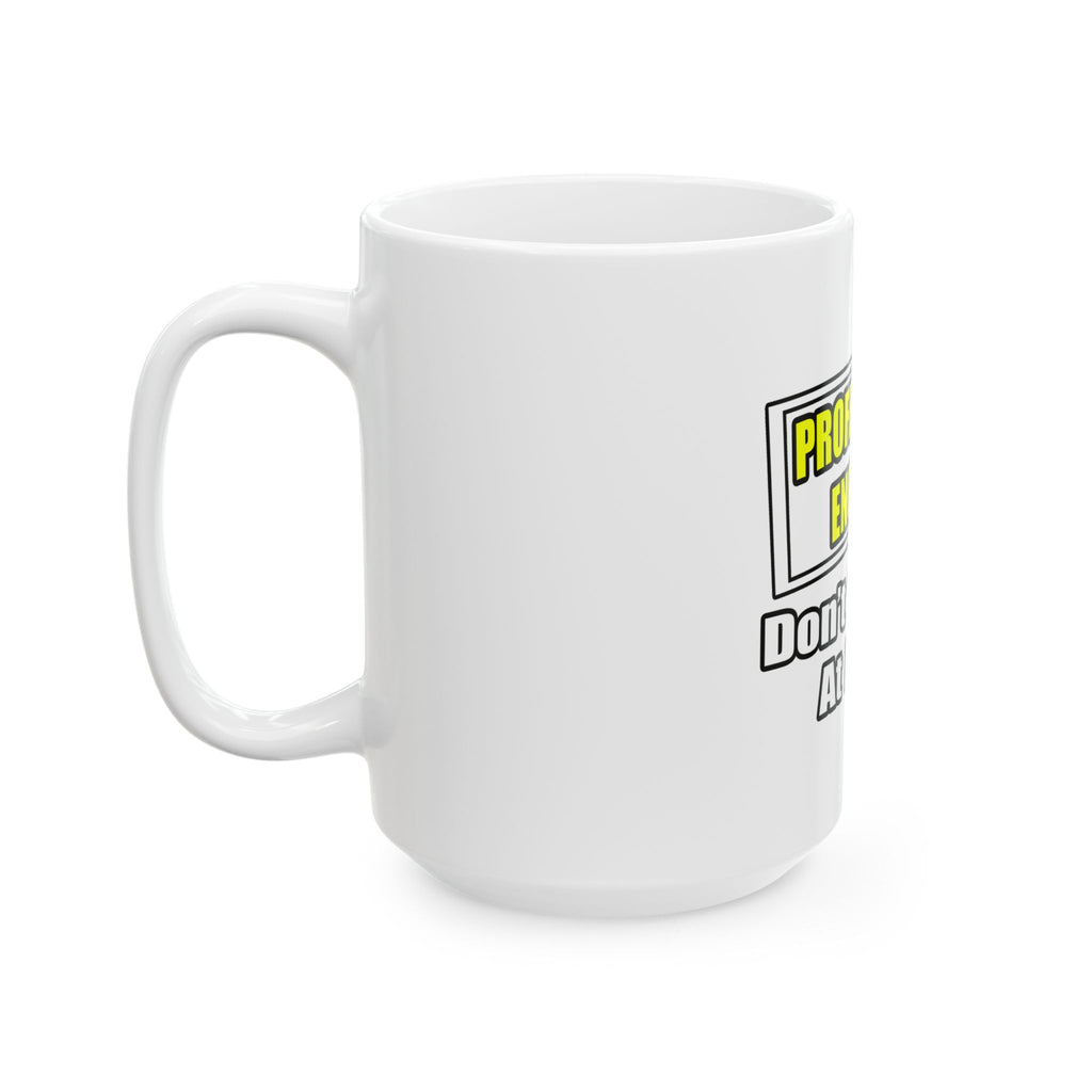 Professional Engineer...Don't Try This At Home - Ceramic Mug, (11oz, 15oz)