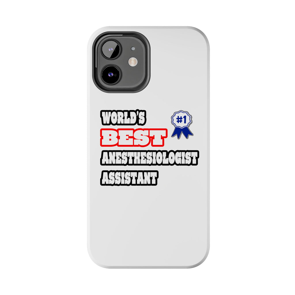 World's Best Anesthesiologist Assistant - Tough Phone Cases