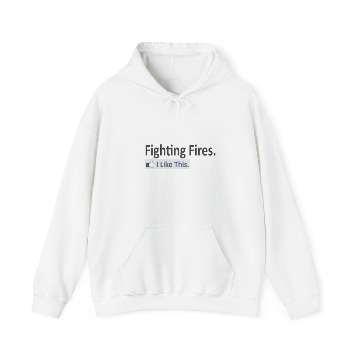 Fighting Fires...I Like This - Unisex Heavy Blend™ Hooded Sweatshirt