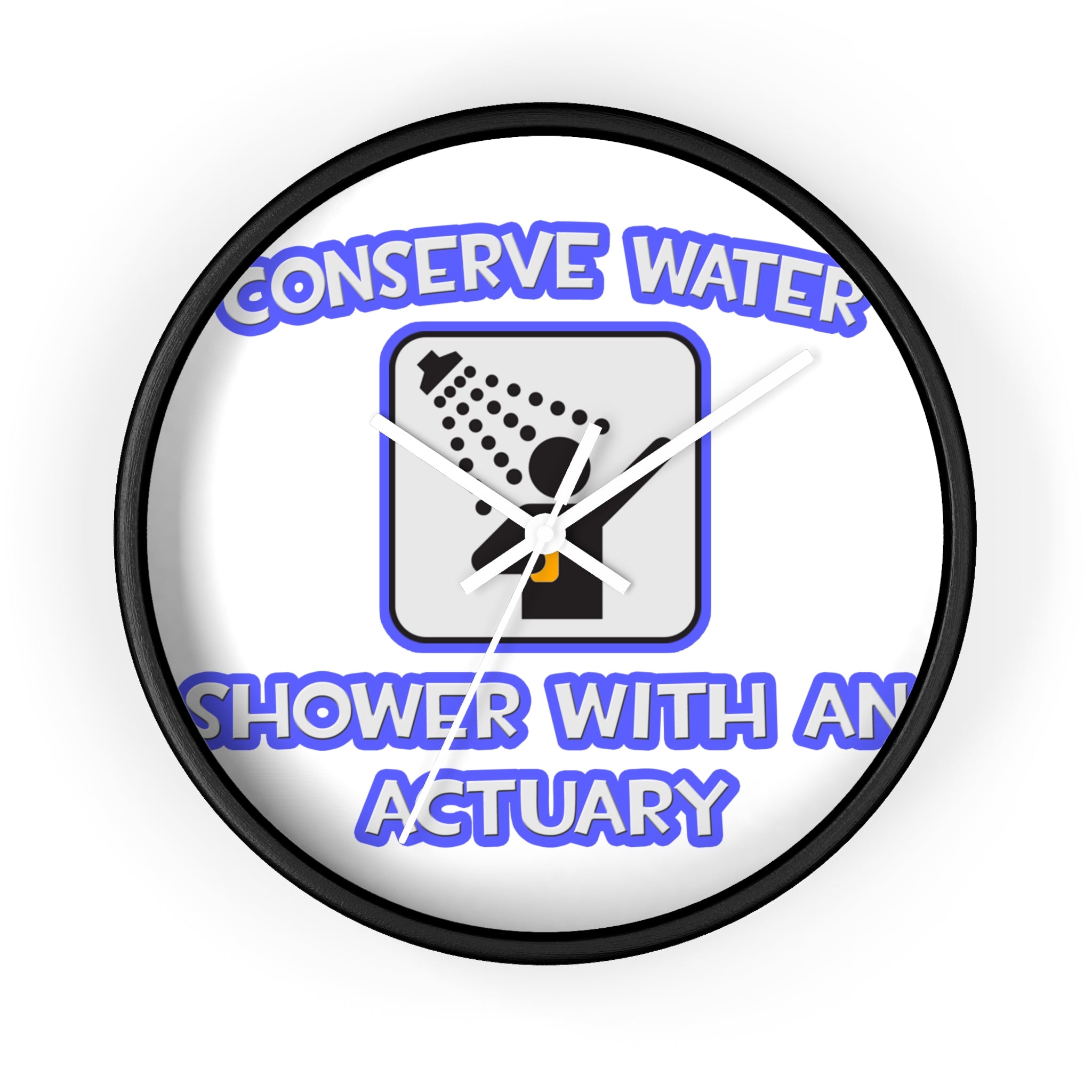 Conserve Water .. Shower With an Actuary - Wall Clock