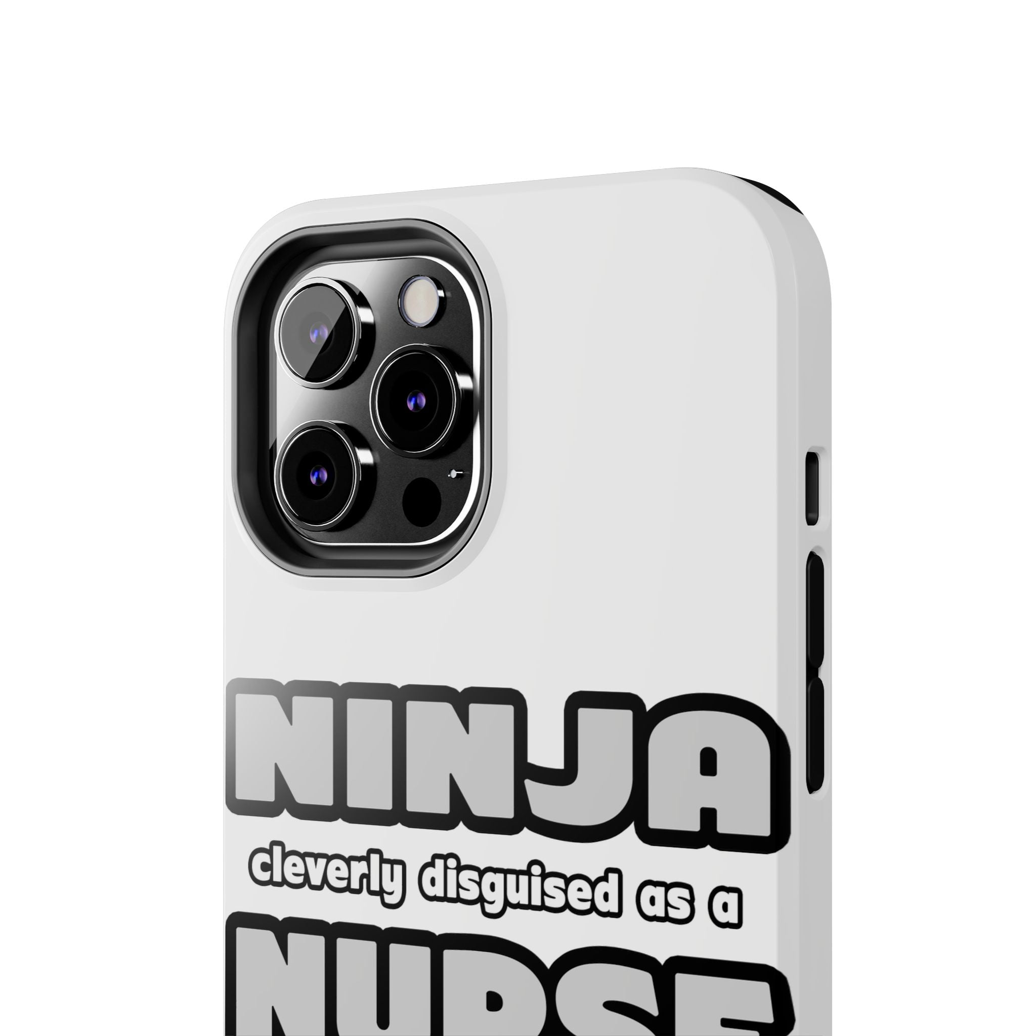 Ninja Cleverly Disguised As A Nurse - Tough Phone Cases