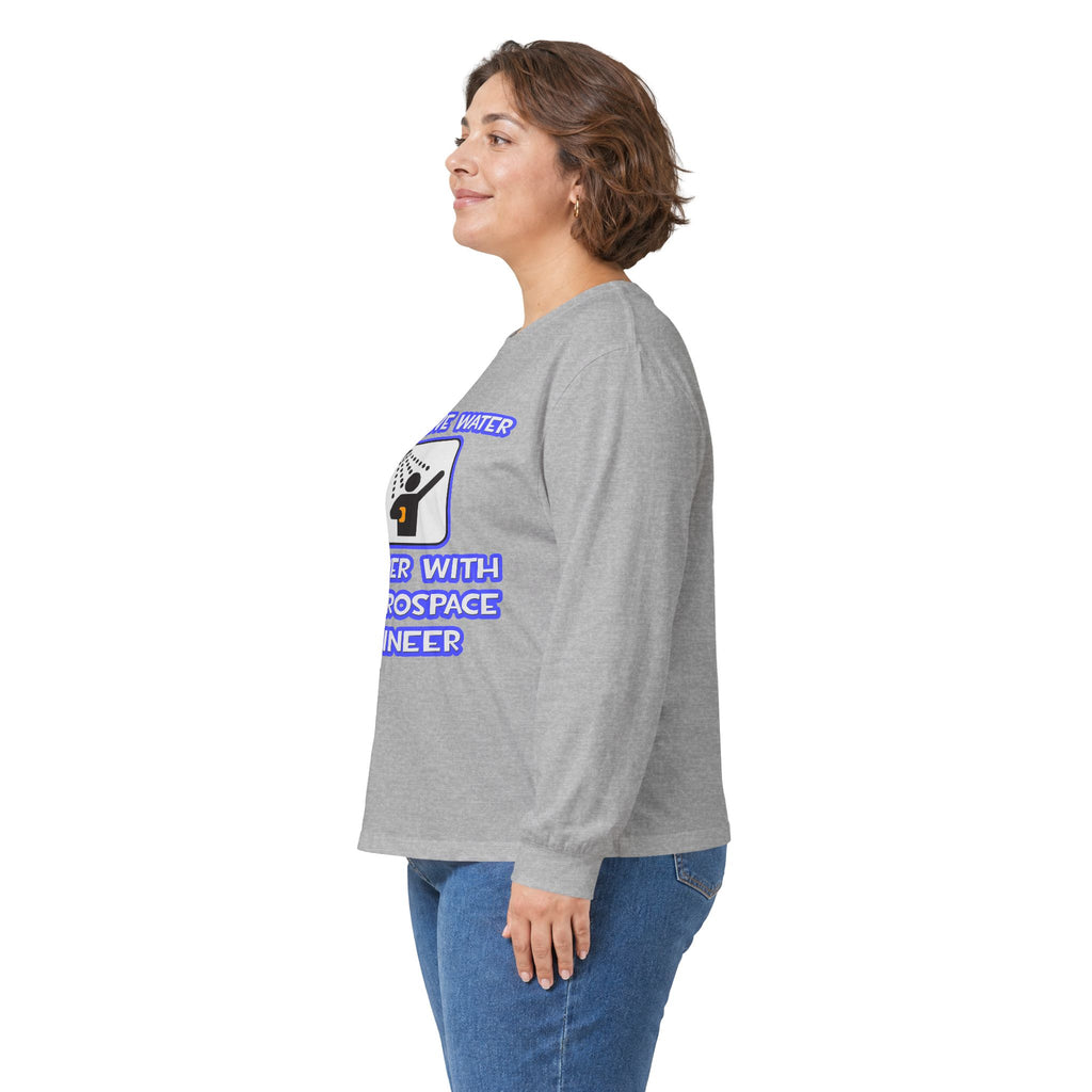 Conserve Water .. Shower With Aerospace Engineer - Unisex Ultra Cotton Long Sleeve Tee