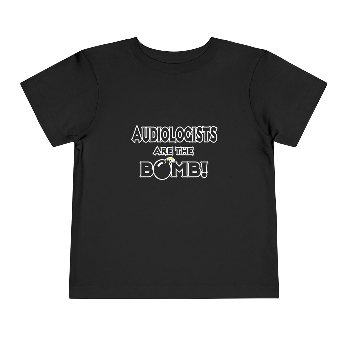 Audiologists Are The Bomb! - Toddler Short Sleeve Tee