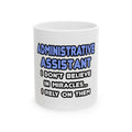 Miracles and Administrative Assistants - Ceramic Mug, (11oz, 15oz)