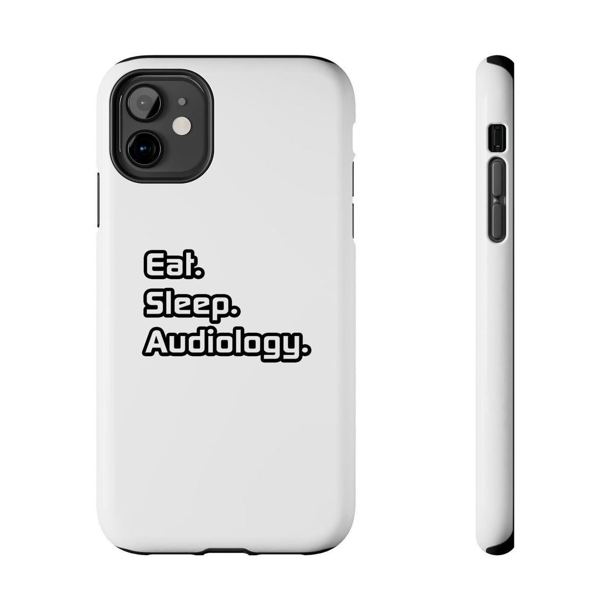 Eat. Sleep. Audiology - Tough Phone Cases
