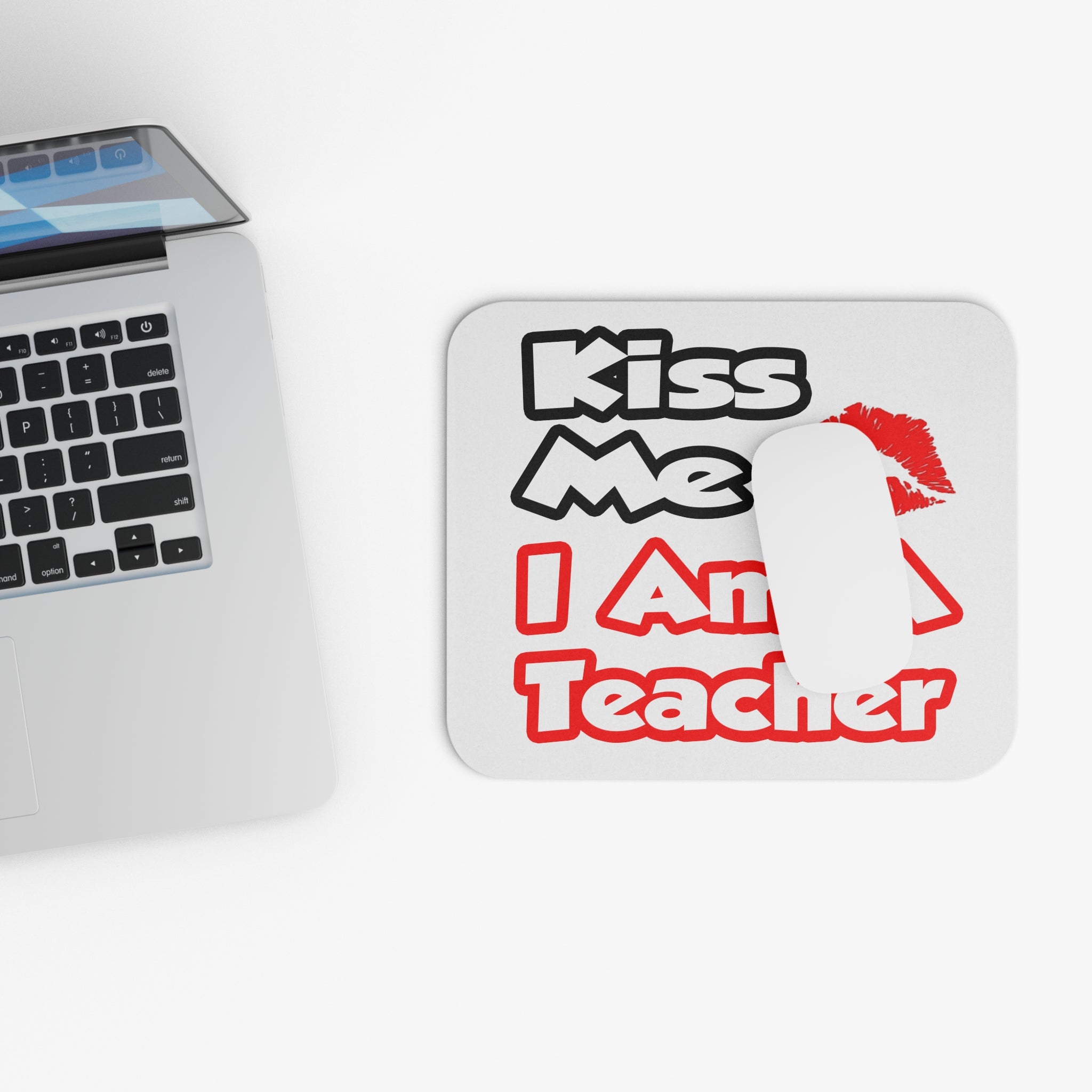 Kiss Me...I Am A Teacher - Mouse Pad (Rectangle)