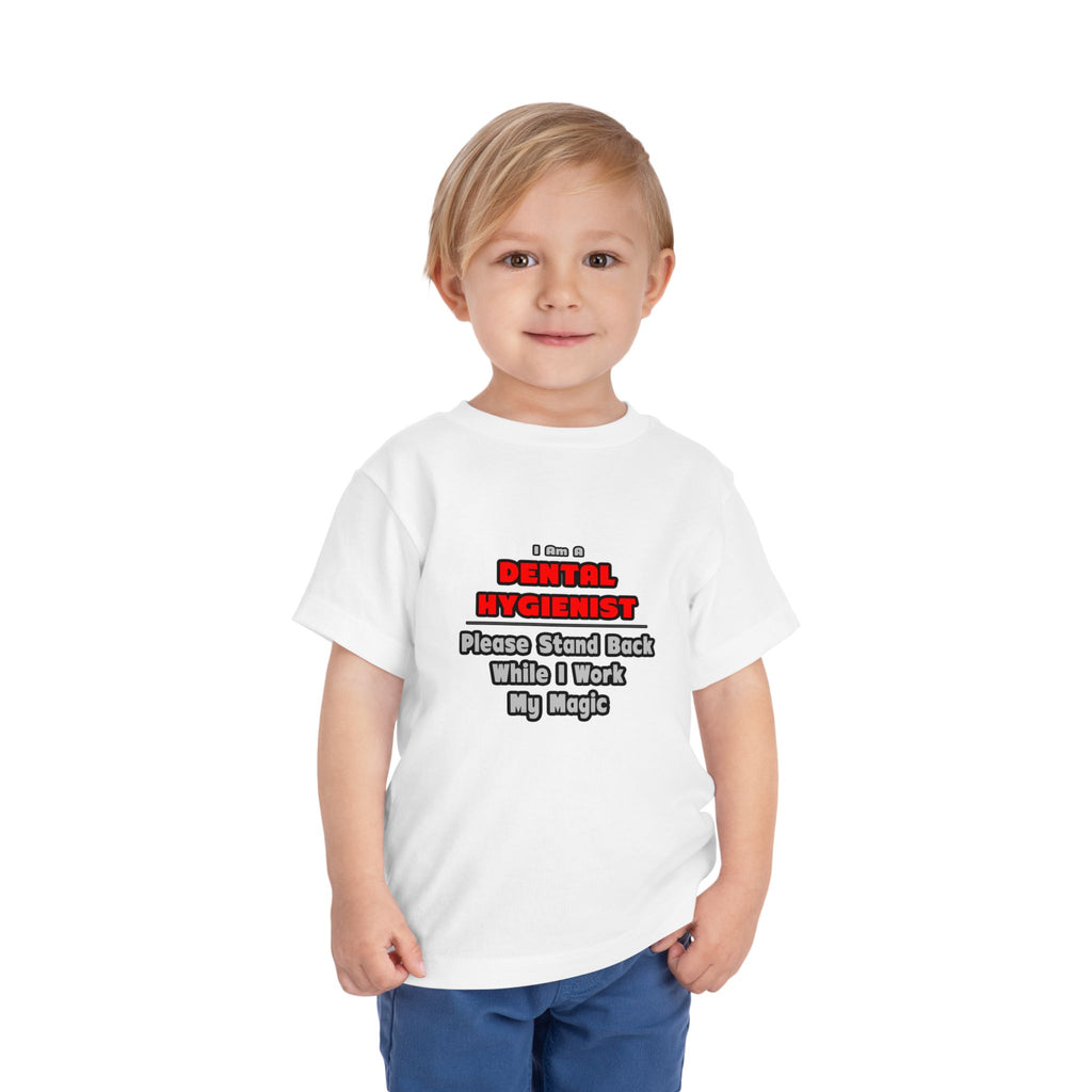 Dental Hygienist...Work My Magic - Toddler Short Sleeve Tee