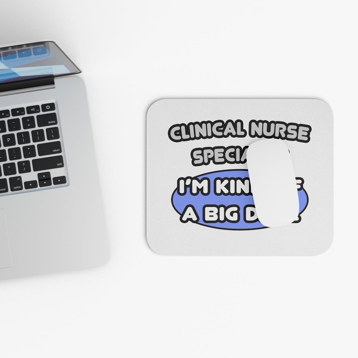 Clinical Nurse Specialist .. Kind of a Big Deal - Mouse Pad (Rectangle)