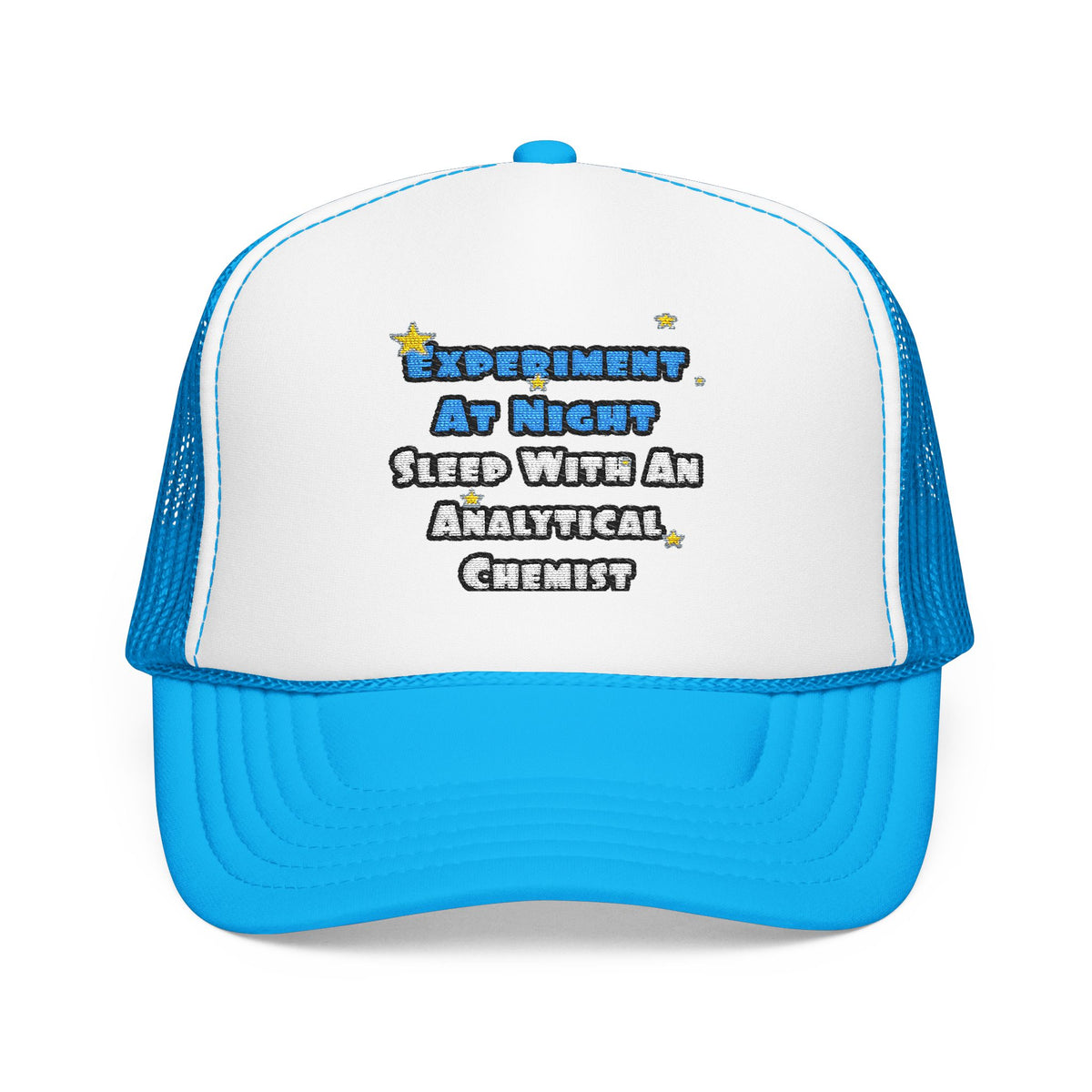 Experiment...Sleep With an Analytical Chemist - Foam Trucker Hat