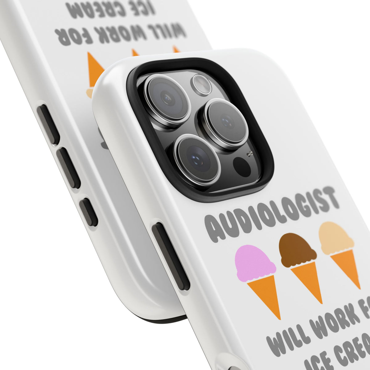 Audiologist ... Will Work For Ice Cream - Tough Phone Cases