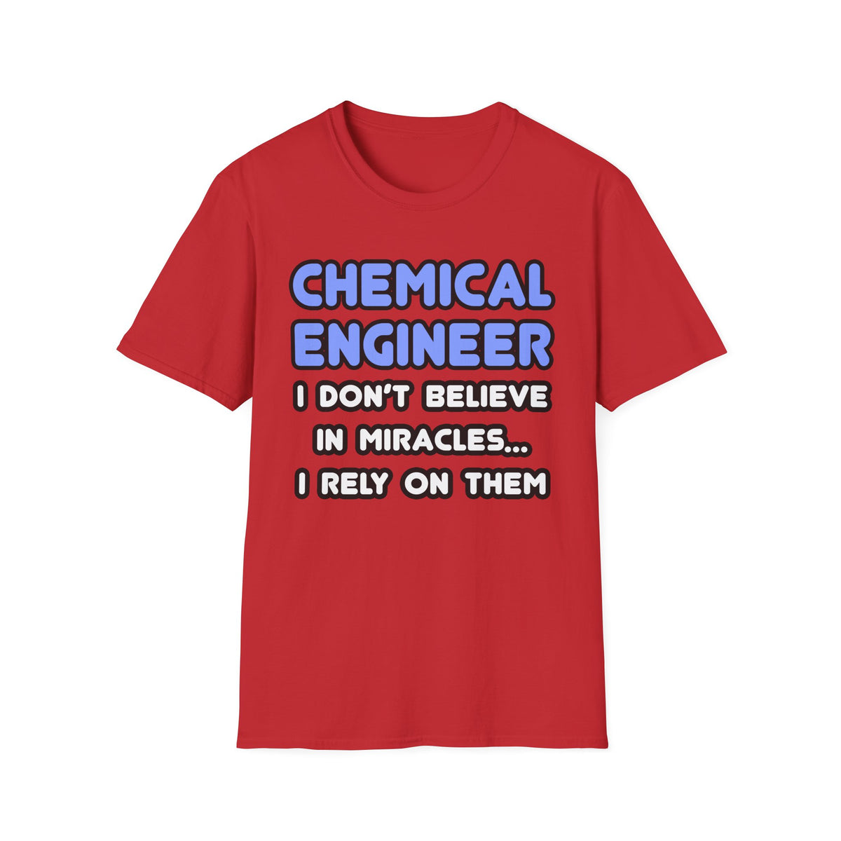 Miracles and Chemical Engineers - Unisex Softstyle T-Shirt