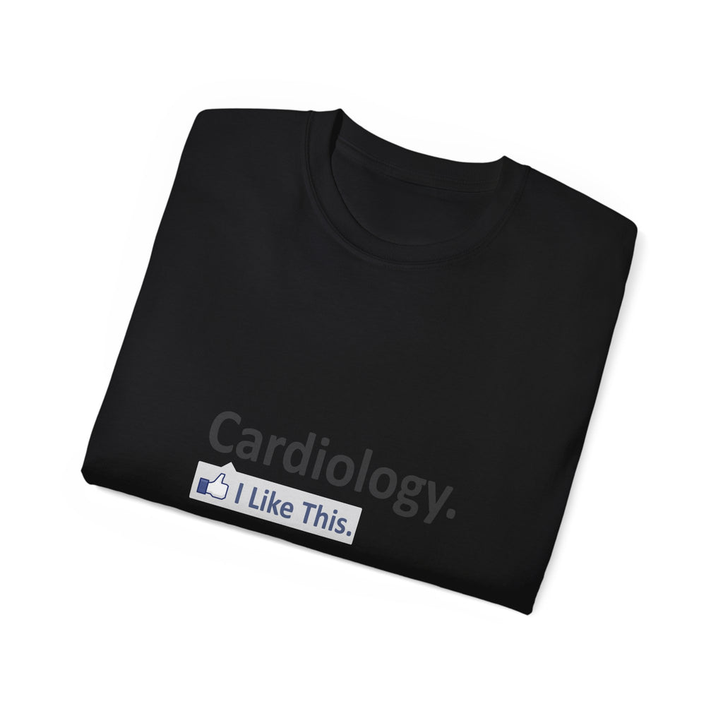 Cardiology...I Like This - Unisex Ultra Cotton Tee